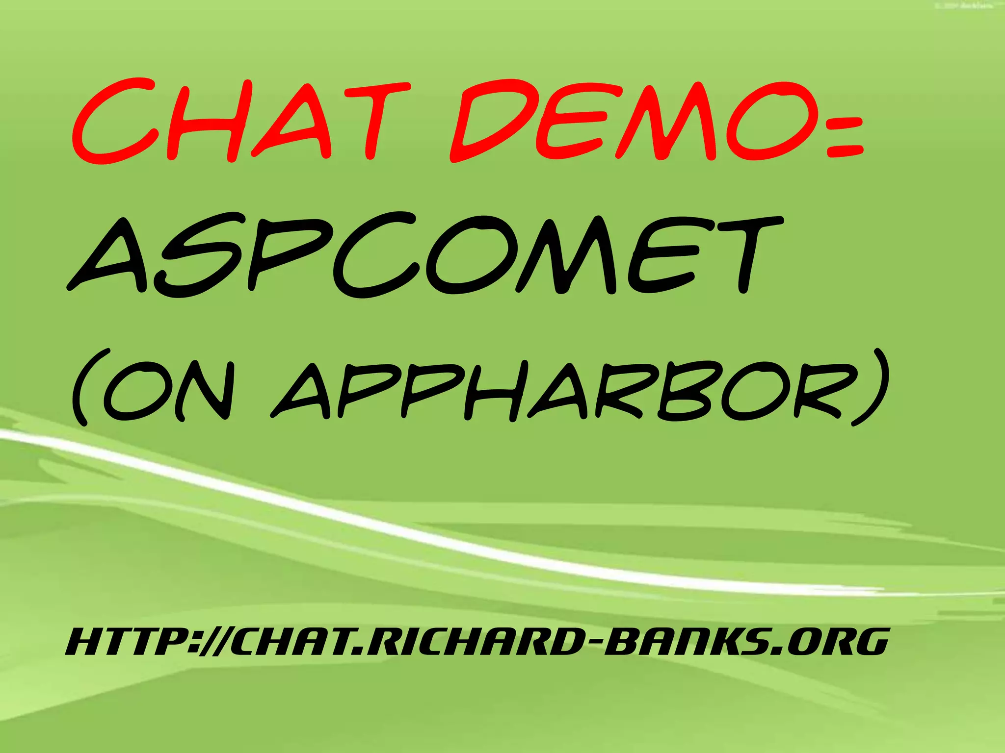 Lots of other Comet servers. I want TO USE IISIIS threading means no streaming support, only long polling.