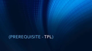 (PREREQUISITE - TPL)
 