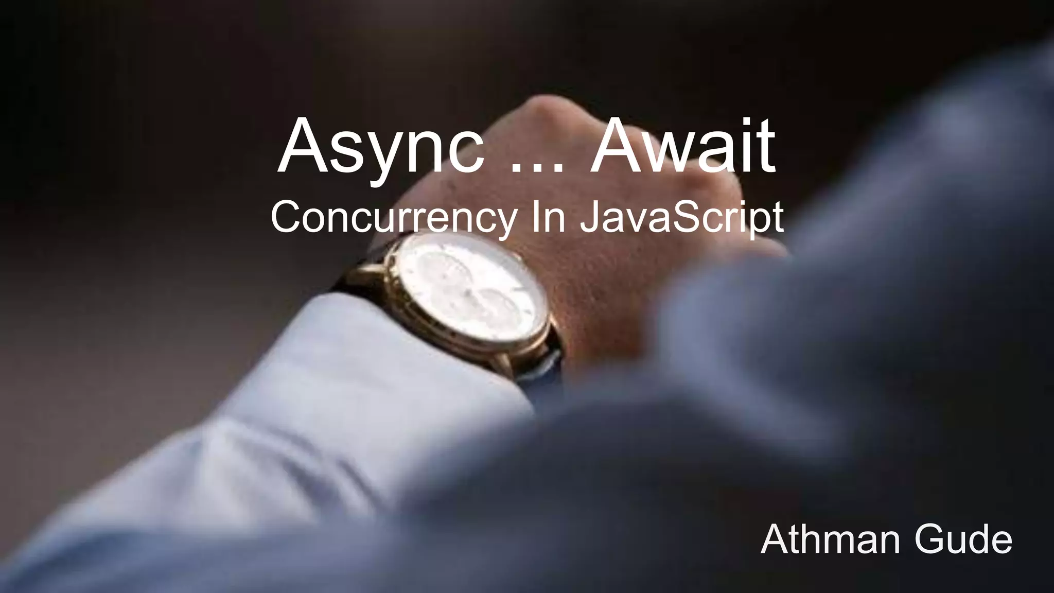 Async ... Await Concurrency In JavaScript Athman Gude 