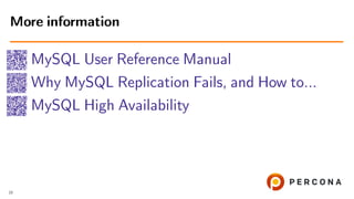 MySQL User Reference Manual
Why MySQL Replication Fails, and How to...
MySQL High Availability
More information
23
 