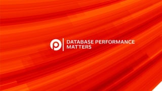DATABASE PERFORMANCE
MATTERS
 
