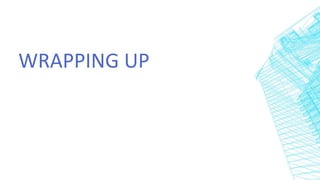 WRAPPING UP
 
