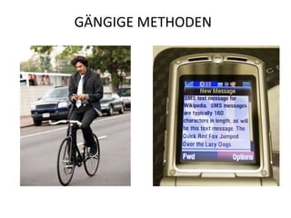 GÄNGIGE METHODEN
