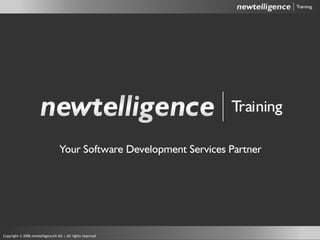 Copyright © 2006 newtelligence® AG | All rights reserved
 