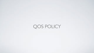 QOS POLICY
 