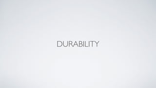 DURABILITY
 