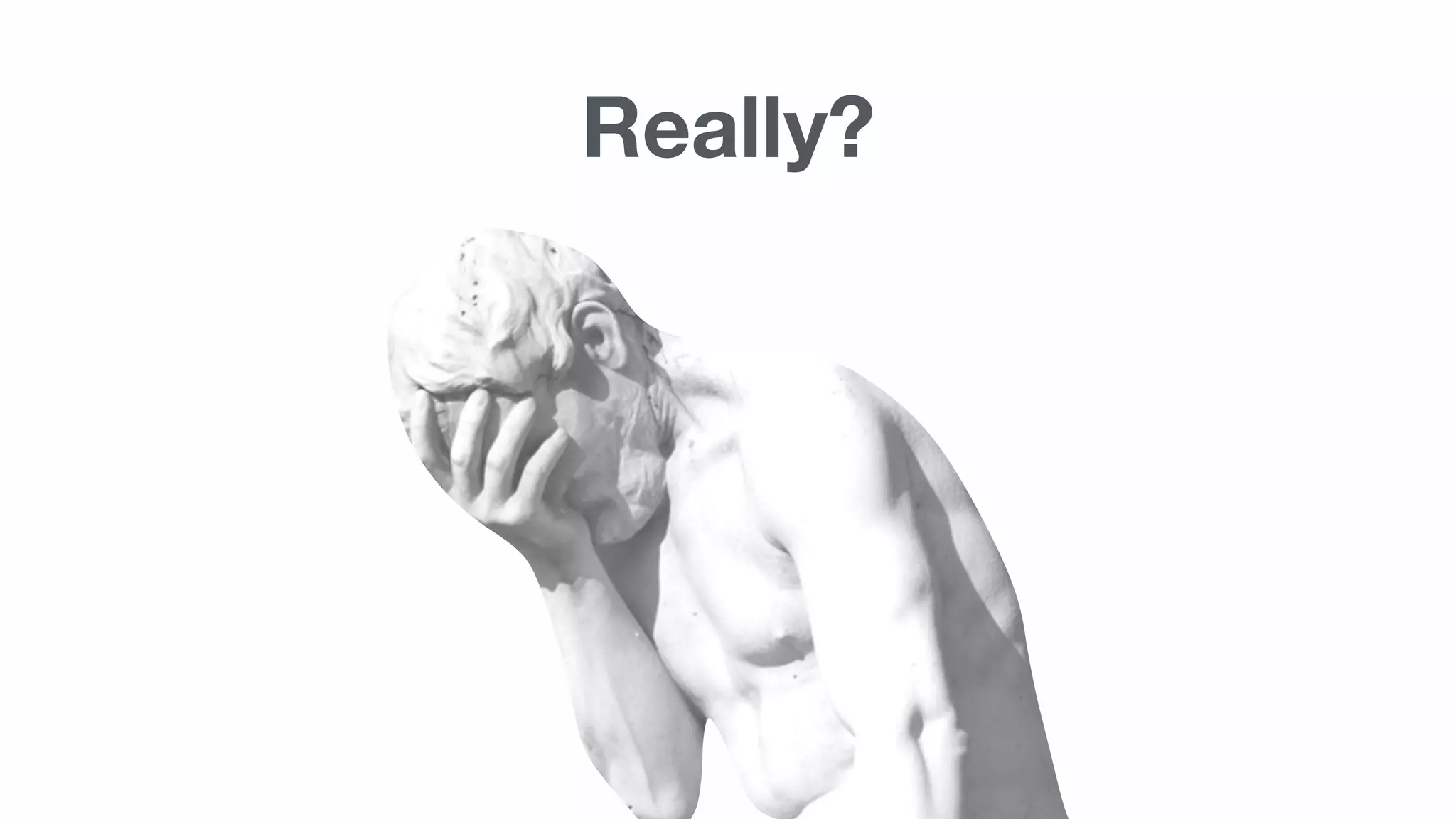 Really?