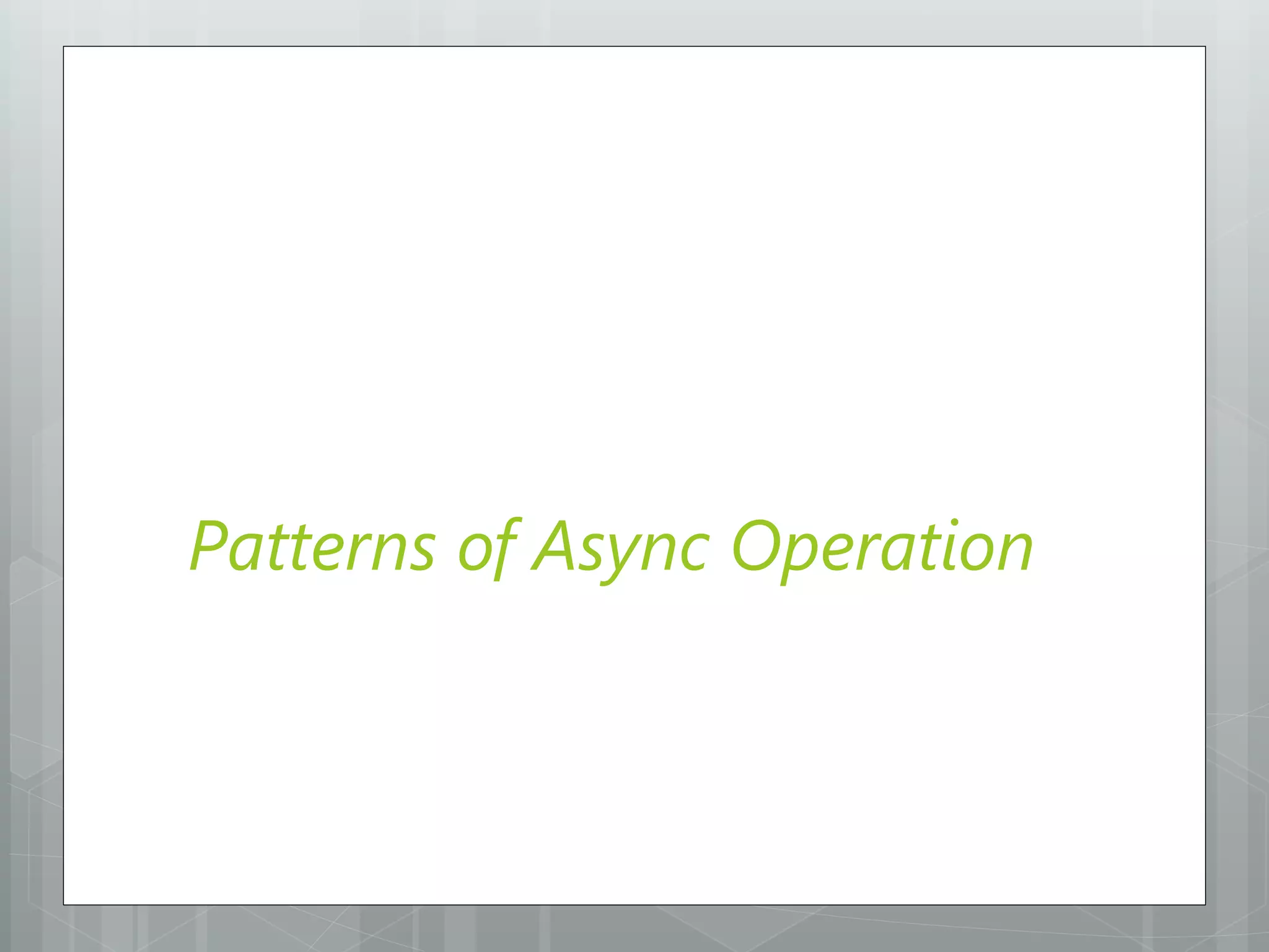 Patterns of Async Operation
 