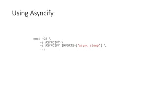 Using Asyncify
 