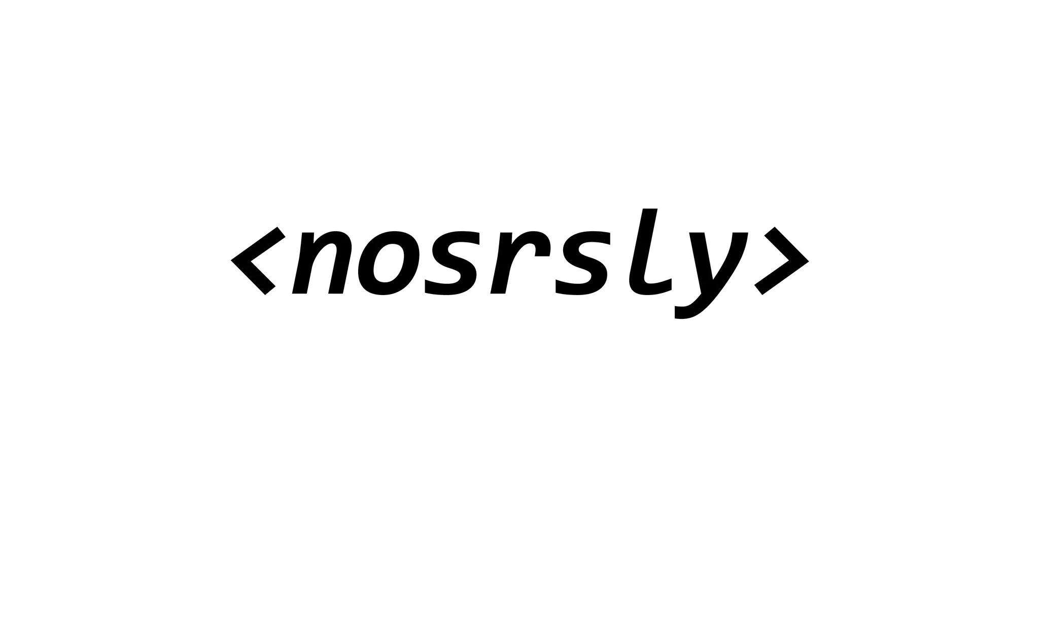 <nosrsly>
 