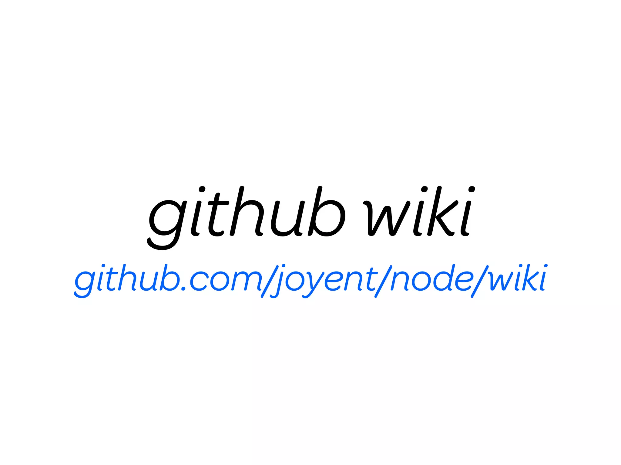 github wiki
github.com/joyent/node/wiki
 