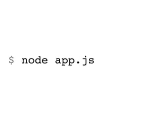 $ node app.js
 