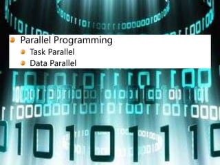 Parallel ProgrammingTask ParallelData Parallel