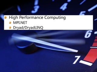 High Performance ComputingMPI.NETDryad/DryadLINQ