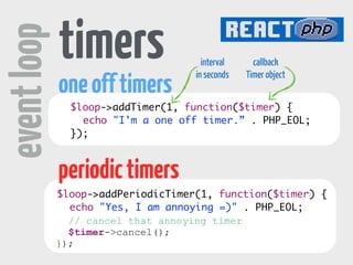 service request 
event loop 
dispatcher 
tick 
nextTick 
futureTick 
timers & streams 
demultiplexer 
event handler 
callback 
 