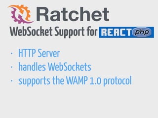 WebSockets 
supported by all major browsers 
• multiplayer games 
• chat applications 
• social streams 
• auctions 
 