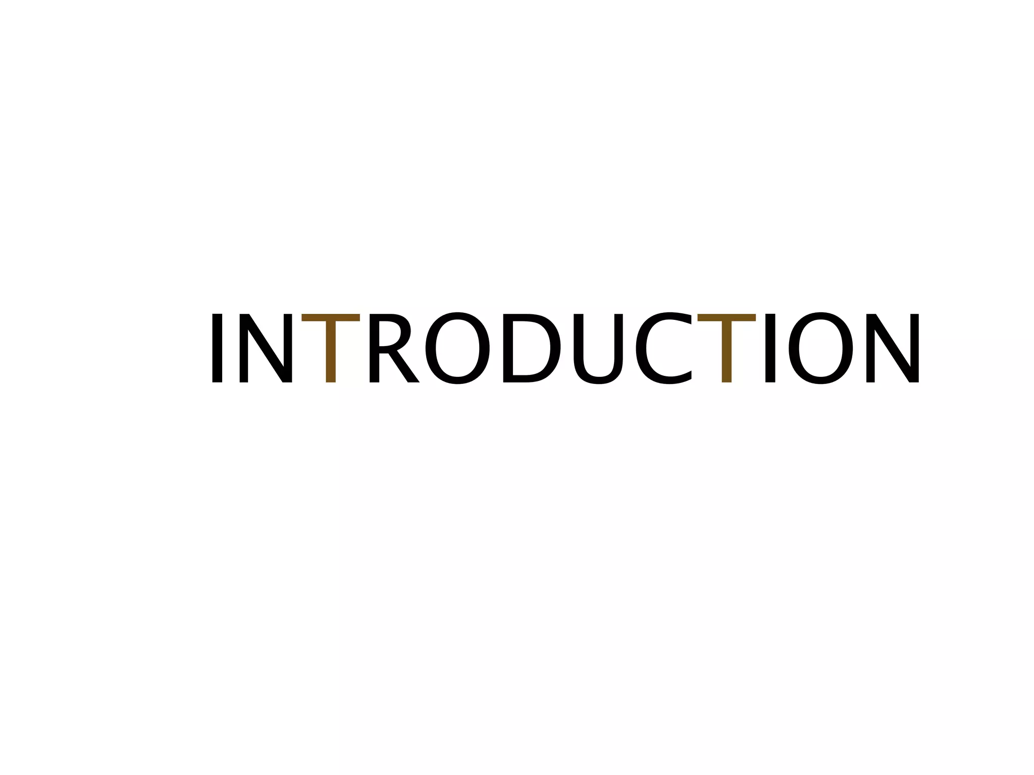 INTRODUCTION
 