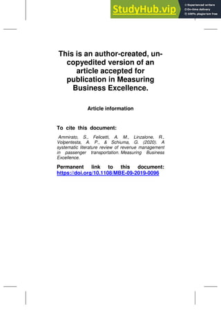 This is an author-created, un-
copyedited version of an
article accepted for
publication in Measuring
Business Excellence.
Article information
To cite this document:
Ammirato, S., Felicetti, A. M., Linzalone, R.,
Volpentesta, A. P., & Schiuma, G. (2020). A
systematic literature review of revenue management
in passenger transportation. Measuring Business
Excellence.
Permanent link to this document:
https://doi.org/10.1108/MBE-09-2019-0096
 
