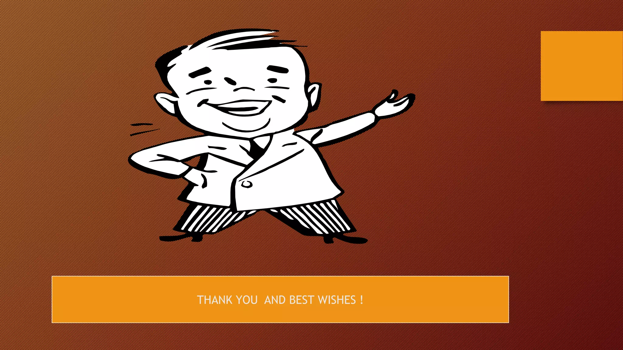 THANK YOU AND BEST WISHES !
 