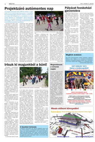 Ajkai Szó 2015. október 2., péntek
4
EXIT CIRKUSZ’ 2015
Kijárat a mindennapokból!
AJKA – a TESCO MELLETT okt. 08-tól okt. 11-ig
ÓRIÁSI CSALÁDBARÁT AKCIÓ:
Csütörtök és péntek minden belépő: 1.500.- FT/fő
A többi napokra, az akciós kuponok érvényesek,
aki ezt a kupont felmutatja kettőt fizet - hármat kap
kedvezményben részesül.
A lelátóra érvényes, más akcióval nem vonható össze!!
Előadások időpontjai: Hétköznapokon: 18.00 órakor
Szombat: 15.00 és 18.00 órakor Vasárnap: 11.00 órakor
Információ és jegyrendelés: 06 30 693 46 32.
www.exitcirkusz.hu
Ajka Város Önkormányza-
ta Szociális és Környezetvé-
delmi Bizottsága pályázatot
hirdet az Ajka, Újélet utca
18. fsz. 6. és az 1/14. szám
alatti Fecskeházban megüre-
sedő garzonlakásokra.
A fsz. 6. szám alatti lakás
egy szobás, 31 m2 alapterü-
letű, a lakbér 350,- Ft/m2/hó.
Energetikai besorolás: „C”
minősítés.
Az I/14. szám alatti lakás
egy szobás, 31 m2 alapterü-
letű, a lakbér 350,- Ft/m2/hó.
Energetikai besorolás: „C”
minősítés.
Pályázatot nyújthatnak be
az ajkai lakóhellyel (állan-
dó lakcím) rendelkező 35
év alatti fiatal párok, akik
lakásigényük végleges meg-
oldásáig, de legfeljebb 5 évig
lehetnek a garzonházban
bérlők.
A pályázat benyújtásának
feltétele, hogy a házastársi
vagy élettársi kapcsolatban
élő fiataloknak nincs önálló
ingatlantulajdonuk. (kivétel
az építési telek), mindketten
kereső tevékenységet folytat-
nak, vagy valamely felsőfokú
oktatási intézmény nappali
tagozatos hallgatói.
Magyarországon bejegy-
zett hitelintézettel, vagy
biztosító társasággal kötött
lakáscélú előtakarékossági
szerződéssel rendelkeznek.
A garzonházban a bérleti
idő a bérleti szerződés meg-
kötésének napjától számított
legfeljebb 5 év, az 5 év eltelte
után a garzonházat a fiata-
loknak el kell hagyniuk.
Bővebb információk és a
szükséges pályázati nyom-
tatványok rendelkezésre áll-
nak az Ajkai Közös Önkor-
mányzati Hivatal Szociális
és Igazgatási Irodáján (415.
sz. iroda hétfőn és szerdán
8-12 és 13-15,30 óra között).
A pályázatokat 2015. októ-
ber 19. napjáig írásban kell
benyújtani az Ajkai Közös
Önkormányzati Hivatal Szo-
ciális és Igazgatási Irodáján.
A pályázatokat a bizottság a
következő havi ülésén bírálja
el.
Pályázat fecskeházi
garzonokra
Meghívó avatásra
Ajka Város Önkormányzata nevében tisztelettel meghívom
Önöket az Ajka, Tölgyfa u. 4. sz. lakóépület homlokzati fel-
újításának ünnepélyes átadására október 8-án, csütörtökön
15.00 órára. Átadás helye: Tölgyfa u. 4. sz. lakóépület előtt.
Schwartz Béla polgármester
Városunk első ízben csatla-
kozott ehhez a programhoz,
amelyen lényegében arra kér-
ték a városban élőket, hogy ne
autóval, hanem busszal, ke-
rékpárral, esetleg gyalogosan
közlekedjenek. Az autómentes
nap egyben a Mobilitási Hét
záró rendezvénye is volt. A
Nagy László Városi Könyvtár
és Szabadidő Központ, illet-
ve az Agora adott otthont a
programoknak. Először a mű-
velődési ház tetején nemrég
kiépített és átadott napelemes
rendszer ünnepélyes projek-
tzáróját tekinthették meg az
érdeklődök.
- Fontosnak tartom, hogy az
ember visszataláljon a termé-
szetbe, és környezettudatosan
éljen, kímélve ezzel a Föld ér-
tékeit – mondta el beszédében
Schwartz Béla polgármester,
aki felvázolta a jövőben vár-
ható környezetbarát fejleszté-
seket. Ezek után a résztvevők
egy speciális kamerás drón-
nal készült felvételt tekint-
hettek meg a kivetítőn. Nem
mindennapi filmet láthattak,
hiszen ilyen mozgókép még
nem készült a napelemekről.
Közben megtudhattuk, hogy
ez a rendszer a tisztább és él-
hetőbb környezet érdekében
valósult meg, valamint ez az
első nagyobb napelemes rend-
szer a városban. Összesen
kétszáz darab napelemet épí-
tettek fel, ennek csatlakozási
teljesítménye 50 kW. A hiva-
talos számítások szerint ez
56 700 kWh villamos energiát
termel évente. A beruházás
összértéke elérte a 40 millió
forintot, amihez 36,5 millió
forint támogatást kapott a
város. A rendszerrel a Nagy
László Városi Könyvtár és
Szabadidő Központ Szabadság
téri épületének villamosener-
gia-felhasználása jelentősen,
közel harminc százalékkal
csökkenthető. A munkálatok
már augusztusban befejeződ-
tek, azonban a lakosok nem
láthattak belőle semmit, ezért
kedveskedtek a szervezők a
különleges légi felvételekkel.
Ezután a Mobilitási Hét
keretében óvodásoknak és
általános iskolásoknak kihir-
detett, „Válassz, Válts, Vari-
álj” jelmondatú rajzverseny
eredményhirdetése követke-
zett. Az óvodások közül első
helyezett lett Blaskovics Léna,
második helyezett Talabér
Dóra, harmadik Rádl Péter.
Különdíjat kapott Szilágyi
Norina és Molnár Vanda. Az
alsó tagozatos diákok közül
első helyezést ért el Vecsei
Bora, második lett Szórádi
Vivien, harmadik Rádl Vivi-
en. Különdíjat kapott Benkő
Liliána. A felsősök verseny-
ében a legszebbnek ítélt raj-
zot Nakada Anna Rózsa ké-
szítette el, második helyezett
Mód Kinga lett, harmadik
Buti Bernadett. Hoffmann
Andrea, Hosszú Alexandra és
Takács Anasztázia különdíjat
vehetett át. Az eredményhir-
detés után az Agorán a For-
ma Fitt Sportaerobik Egye-
sület tagjai egy látványos és
vidám hangulatú flashmob-
bal, vagyis villámcsődülettel
tornásztatták meg a jelenlé-
vőket. Közben a városi rend-
őrkapitányság valamint egy
kerékpárbolt és szerviz mun-
katársai ingyenes kerékpáros
közlekedési tanácsadással és
bicikli-átnézéssel várták a
kilátogatókat. A program zá-
rásaként Völler Róbert és Vol-
ráb Róbert tartott egy látvá-
nyos BMX bemutatót a téren.
Mayer Balázs
Projektzáró autómentes nap
Irtsuk ki magunkból a bűnt!
Az aerobikosok villámcsődülettel tornásztatták meg a jelenlévő-
ket (Fotó: Györkös)
Az európai autómentes napot 1998 óta minden év szept-
ember 22-én rendezik meg a kontinensen. A társadalom
környezettudatosságát szeretnék erősíteni a rendezvén�-
nyel, illetve fel kívánják hívni a városlakók és a város-
vezetés figyelmét az autóforgalom okozta környezeti,
baleseti és városképi problémákra, a környezetvédelem
fontosságára, illetve a közösségi tömegközlekedés és a
természetbarát járművek használatára.
Ötvenöten zarándokoltak
Ajkáról a kolontári Szentkút-
hoz a hagyományos szentmi-
sére szeptember 27-én, vasár-
nap. A zarándokok vezetőjé-
től, Káldi Gézától megtudtuk,
hogy negyvenen a Bánki ter-
mészetbarát egyesület tagjai,
a többiek bakonygyepesiek
voltak. A tíz kilométeres távot
énekelve, imádkozva tették
meg. Délelőtt tíz órakor indult
a csapat, és jóval a 14 órakor
kezdődött mise előtt megér-
keztek. A hazafelé vezető utat
a legtöbben már autóbus�-
szal tették meg, de néhányan
visszafelé is gyalogoltak, mi-
közben a Szijártó László atya
beszédében hallottakon gon-
dolkodtak.
Szijártó László, a pápai Szent
Benedek Plébánia plébánosa a
mise előtt elmondta, egy hívő
a héten érdeklődött nála arról,
hogy mi lesz, ha a mise idején
esik az eső.
- Azt válaszoltam, ne ag-
gódjon, a Szűzanya mindent
elintéz. Az elmúlt 15 évben
egyszer esett az eső, de a Szűz-
anya akkor is védett bennün-
ket. Esernyők alatt állva vet-
tünk részt a misén - emléke-
zett a plébános.
Egy hálás nagymama kis
unokája életben maradásáért
mondott köszönetet, majd az
atya megáldotta azt az emlék-
táblát, amelyet a család elhe-
lyezett a kútnál.
- Tavaly október elsején
született Boglárka - mondta a
meghatott nagyszülő. - Súlyos
állapotba került, oxigént ka-
pott, az orvosok semmi jóval
nem biztattak. Akkor októ-
ber első vasárnapján volt itt a
mise. Felajánlottuk Boglárká-
ért. A kicsi aznap vért kapott.
Este már jól volt, az orvosok
mondták, reménykedhetünk.
A kislány egészséges, szépen
fejlődik.
A szentmisét Szijártó László
és dr. Fodor János, Devecser
város plébánosa az évközi 26.
vasárnapon a betegekért és a
rászorulókért ajánlotta fel és
kérte a Szűzanya segítségét.
- A Szentírás vasárnapján
tegyük fel magunknak a kér-
dést, hogy mennyire része éle-
tünknek a Biblia - szólt László
atya. – Csak egy könyv a pol-
cunkon, vagy rendszeresen
forgatjuk, olvassuk, vigaszta-
lást nyerünk abból? Helyesen
értelmezzük az abban írotta-
kat? Ha vétkeztél, vágd le ke-
zed vagy lábad. Isten valóban
azt akarja, hogy megcson-
kítsuk magunkat? Beszélget-
tem egyszer valakivel, aki azt
mondta, nem szeretne olyan
mennyországba kerülni, ahol
félkezű, félszemű, féllábú em-
berek vannak. Megnyugtat-
tam, olyan helyen senki sem
szeretne lenni. Isten nem is
azt várja el tőlünk, hogy cson-
kítsuk meg magunkat, hanem
azt, hogy a bűnt irtsuk ki ma-
gunkból. Istennek szüksége
van ránk. A másik kérdés, egy
teremtett hogyan jelentheti ki,
hogy a Teremtőnek szüksége
van rá? Úgy, hogy a Teremtő
rajtunk, hívőkön keresztül jut
el az emberekhez. Ha elme-
gyünk, hogy beteg családta-
gunkat meglátogassuk, ha a
szenvedő fájdalmát enyhítjük,
ha vigaszt nyújtunk az elke-
seredettnek, azt mind ő teszi,
rajtunk keresztül.
László atya szólt a Szűz-
anya fájdalmairól is. A Szűz-
anyának át kellett élnie az
anyák legnagyobb fájdalmát,
azt, hogy látják gyermeküket
szenvedni, majd meghalni, és
el kell, hogy temessék őt. Sor-
sát méltósággal viselte, a leg-
nehezebb pillanatokban sem
rendült meg hitében.
A misét követően a zarán-
dokok ittak a kút vizéből.
T.A.
Egyházi jelképek alatt vonultak a zarándokok (Fotó: Györkös)
A Szentkút története
A Kolontári Szentkúthoz egy 1805-as feljegyzés szerint már
az 1700-as években is rendszeresen jártak zarándokok, akik
hittek a kút vizének gyógyerejében. A XX. század első felében
élénk vallási élet folyt ott,  Anna napkor  búcsút is tartottak. Az
1990-es években felújították  a kápolnát, és 2003-tól minden
év szeptember utolsó vasárnapján tartják a szentmisével egy-
bekötött szentkúti búcsút.
Megemlékezés
a vértanúk
napján
Tisztelettel meghívjuk Önt
és kedves családját, ismerő-
seit az aradi vértanúk em-
léknapja alkalmából ren-
dezett megemlékezésre és
koszorúzásra október 6-án
17 órára a Templom-dom-
bi kopjafához. Beszédet
mond: Szirmainé Vinkel-
mann Amália iskolaigazga-
tó, ünnepi műsort adnak:
az ajkarendeki Laschober
Mária Német Nemzetisé-
gi Nyelvoktató Általános
Iskola diákjai. A műsort
szerkesztette és rendezte:
Ramasz Vanda. A megem-
lékezésen közreműködik:
az Ajka Városi Bányász Fú-
vószenekar.
Kérjük a pártok, társadal-
mi szervezetek képviselőit,
koszorúzási szándékukat
október 5-ig szíveskedjenek
jelezni a 200-388 vagy a 30-
1957903 telefonszámon!
 