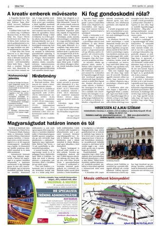 Ajkai Szó 2016. április 15., péntek
4
Ki fog gondoskodni róla?A kreatív emberek művészete
Magyarságtudat határon innen és túl
Egymillió forintot csaltak
ki tőle azzal, hogy „megfor-
gatják” a pénzt és majd többet
adnak vissza. Megbízott a tú-
ravezetőjében, ezért hagyta,
hogy közel százezer forintot
vegyen le a bankkártyájával a
számlájáról.
Ezeket a történeteket is el-
mondták maguk az érintet-
tek az Aggodalmak, félelmek
– a pszichológus válaszol című
előadáson, az ajkai Molnár
Gábor Műhely Alapítvány
rendezvényén. A rendezvény
annak a programsorozatnak
volt egy állomása, amely a Fo-
gyatékos nők erőszak-kezelése
elnevezésű, a Norvég Civil
Támogatási Alap által finan-
szírozott projektben jött létre.
Az interaktív előadás egy
jelenettel indult, amelyet a
Molnár Gábor Alapítvány fo-
gyatékossággal élő tagjaiból
álló Ambrózia színjátszó cso-
port mutatott be. A jelenetben
két fogyatékossággal élő fiatal,
akik szerelmesek egymásba,
elhatározzák, hogy összeháza-
sodnak és önálló életet fognak
élni. Mindent elterveznek, a
csodás esküvőt, a fürdőszo-
bás, franciágyas kis lakást, a
gyerekvállalást, ám a tervüket
sem a családjuk, sem a közvé-
lemény nem támogatja. A csa-
lád félti őket, a közvélemény
pedig hangos kiabálással hoz-
za a tudtukra az általános vé-
lekedést: a fogyatékosok nem
lehetnek szerelmesek, nem
élhetnek együtt, nem háza-
sodhatnak, nem vállalhatnak
gyermeket, nem képesek dol-
gozni.
A projekt programjai ezek-
kel a sztereotípiákkal is szem-
besíti a fogyatékossággal élő-
ket, azok családtagjait és az ép
társadalmat.
Az előadáson Horváth Ni-
kolett pszichológus a család
félelmének témáját járta kör-
be. Hogy pontosan mitől is
félnek a legjobban, azt egy kér-
dőíven mérték fel Horváth Ni-
kolett és pszichológus csapata.
Száz kérdőívet osztottak szét a
fogyatékossággal élők család-
tagjai között. A kérdőíveken
tizenkilenc kérdést tettek fel
a szakemberek, azt kutatva,
hogy mitől féltik jobban vagy
kevésbé, vagy egyáltalán nem,
a fogyatékos családtagokat.
Talán nem meglepő, hogy
nem volt olyan, hogy valaki
nem fél semmitől. Mindenki
aggódik valamiért, abban van
eltérés, hogy mennyire erős
ez a félelem, állapította meg a
pszichológus a felmérés egyik
eredményét.
A kérdőívekre adott vála-
szok alapján a legkevésbé a
függőségtől félnek a családta-
gok, vagyis nem látják veszély-
ben a fogyatékossággal élőt az
alkohol, a drog és más függő-
séget okozó dolgok miatt. Erő-
sebb a félelem attól, hogy rossz
társaságba kerül, illetve féltik
a szülők a sérült gyermeküket
a párkapcsolati erőszaktól is.
Ugyanis az sem ritka, hogy
az enyhébb fogyatékossággal
élő felnőttet – főleg nőket – a
párkapcsolatbanakár szexuá-
lisan, akár fizikálisan bántal-
mazza a párja.
Amitől viszont a legjob-
ban félnek a családtagok, az
a fogyatékossággal élő ember
kihasználása. A válaszadók
85%-a nevezte meg a kihasz-
nálás valamely módját, ami-
nek ki van téve a gyermeke.
A pénzügyi kihasználás a leg-
gyakrabb, ahogyan az emlí-
tett esetek is mutatják. Ezzel
függ össze, és ugyancsak a
legnagyobb aggodalmak kö-
zött említették a szülők abbéli
félelmüket, hogy mi lesz a sé-
rült, felnőtt gyerekükkel, ha
ők már nem lesznek: hogyan
tudja majd magát fenntartani,
ki figyel rá, ki gondoskodik
róla, ki lesz a támasza?
A pszichológus véleménye
szerint ezekre a helyzetekre
fel lehet és fel is kell készülni.
Leginkább azzal, hogy amen�-
nyire csak lehet, felnőttként
kell kezelni a fogyatékossággal
élő felnőtt gyermeküket. Bízni
kell benne, és önállóságra kell
nevelni, hogy amikor úgy adja
a sors, hogy egyedül marad,
tudja, hogy mit tegyen, hova
forduljon, hogy mégse legyen
egyedül.(x)
A VALEONÁL A HELYED!
Amit kínálunk:
• kiváló munkakörnyezet • támogató közösség
• folyamatos és magas színvonalú képzési lehetőségek 
• alapbéren felül 13. havi fizetés • étkezési 
hozzájárulás +cafeteria • útiköltség hozzájárulás
• sporttámogatás • iskolakezdési támogatás
Itt szereplő és további állásajánlataink részleteit 
megtalálod a www.valeo.hu oldalunkon!
Jelentkezés: allas@valeo.hu
HR SPECIALISTA
TRÉNING ADMINISZTRÁTOR
Ha fontos számodra, hogy motiváló környezetben
dolgozz, ahol a tudásod érték, akkor
HR csapatunkba keressük leendő 
munkatársainkat az alábbi munkakörökbe:
Ajka Város Önkormányza-
ta Képviselő-testülete 2016.
március 30-i ülésén a követ-
kező rendeleteket alkotta:
4/2016. (III.31.) rendelete az
önkormányzat 2015. évi költ-
ségvetéséről szóló 27/2015.
(XII.8.) önkormányzati ren-
delettel, 23/2015. (X.29.)
önkormányzati rendelettel,
21/2015. (IX.10.) önkormány-
zati rendelettel, 19/2015.
(VI.25.) önkormányzati
rendelettel, 17/2015. (V.4.)
önkormányzati rendelettel
módosított 1/2015. (II.6.) ön-
kormányzati rendelet módo-
sításáról
5/2016. (III.31.) rendelete
a személyes gondoskodást
nyújtó szociális és gyermek-
jóléti ellátásokról, és a fize-
tendő térítési díjakról szóló
6/2015. (II.27.) önkormány-
zati rendelettel, valamint a
4/2014. (III.5) önkormány-
zati rendelettel módosított
29/2013. (XII.16.) önkor-
mányzati rendelet módosítá-
sáról
Kihirdetés napja: 2016.
március 31.
A rendeletek hiteles szövege
az Ajkai Közös Önkormány-
zati Hivatalban megtekinthe-
tő.
Dr. Jáger László
címzetes főjegyző
Közhasznúsági
jelentés
Az Ajka és Térsége Civil Szerve-
zetek Közgyűlése április 5-én
elfogadta a szervezet mérleg-
beszámolóját és közhasznúsá-
gi jelentését.
A Civil Szövetség a kapott tá-
mogatást a Civil Ház működ-
tetésére, a tagszervezetek
munkájához szükséges inf-
rastruktúra biztosítására, ér-
dekvédelmi tevékenységre és
a működtetéshez szükséges
munkabérre fordította.
Ezúton is köszönjük mindenki-
nek a Civil Szervezetek támo-
gatását.
A részleges Közhasznúsági
jelentés a Civil Házban megte-
kinthető!
A Civil Szövetség
Vezetősége
A Kisgrafika Barátok Köre
tagjai mutatkoztak be a Ma-
gyar Költészet Napja alkal-
mából szervezett kiállításon
pénteken a pápai Jókai könyv-
tárban.
A kiállítást Padné Szabó Má-
ria nyitotta meg. A kiállításon
Baranyai Ferenc, dr. Boros Edit,
Fülöp Irén, Krajcsi Tiborné,
Kundermann Jenő, Padné Sza-
bó Mária, Radó Andrásné mu-
tatta be gyűjteményének az iro-
dalomhoz kötődő darabjait. A
kör tagjai korábban már siker-
rel mutatkoztak be a városban.
- A Pápai Jókai Mór Városi
Könyvtár és az Ajkai Kisgra-
fika Barátok Körének gyűjtői
olyan ex libriseket mutatnak be
önöknek, amelyek a líra édes-
testvérei – szólt köszöntőjében
Padné Szabó Mária. – Együtt
élnek a versekkel. Nemcsak
azért, mert illusztrációk, ha-
nem mert közös vonásaik van-
nak. A maga nemében mind-
egyik a tömörítés művészete.
Kevés szóval, apró vonalakkal,
a lehető legtöbbet mondanak
el. Mindegyiknek ritmusa van.
A kreatív emberek művészete,
mert mindenki mást olvas, hall,
illetve lát ugyanabban, hiszen
mindkettőnek lényege a belső
én kifejezése. Az ex libris grafi-
kai alkotás, könyvjegy, szellemi
közösség kifejezője, mert az al-
kotó, a megrendelő és a könyv
közös jegyeit mutatja meg. Ezen
a kiállításon a magyar iroda-
lom és a kisgrafika kapcsola-
tát mutatjuk be költészetünk
gyermekkorától napjainkig. A
tablókon időrendben láthatják
az Ómagyar Mária-siralomtól
a reneszánsz, barokk, nyelv-
újításkori, rokokó, romantika,
realizmus, impresszionizmus,
szimbolizmus, avantgárd iro-
dalmon át napjaink költészetéig
ívelő művekhez készült kisgra-
fikákat. Úgy válogattuk az al-
kotásokat, hogy változatos tab-
lókat láthassanak. Vannak Pe-
tőfi versekre készült rézkarcok,
hazafias versek illusztrációi,
költőportrék, szöveges, vagyis
idézetekkel kiegészített grafi-
kák, mappák, de még könnyed,
játékos, vidám ex librisek is.
Technikájuk, színük, méretük,
kifinomultságuk is különböző,
de a maga nemében mindegyik
gyönyörű, mert kifejező, meg-
értést segítő, lélekemelő. Az a
csodálatos, hogy kettős művé-
szi élményt nyújt valamennyi
kiállított darab. A grafika látvá-
nya önmagáért beszél, de ha be-
csukjuk a szemünket, magunk
előtt láthatjuk a költőt is, amint
a papír fölé hajolva alkot, vagy
éppen ihletet gyűjt. A kiállítá-
son néhány ritkaságot is láthat-
tak, köztük haikukhoz készült
ex libriseket.
T.A.
Hirdetmény
Királyok és fejedelmek útján
jártak Erdélyben a Fekete István
– Vörösmarty Mihály Általános
Iskola és Gimnázium hetedik
osztályos diákjai a Határtalanul
program keretében. A három-
napos túrán a terület nevezetes-
ségeivel és az ott élő magyarok
mindennapjaival ismerkedtek
meg a fiatalok. Az élményekről
egy későbbi projektnap alkal-
mából számolnak be az iskola
többi tanulójának.
– Intézményünk fontosnak
tartja, hogy diákjaink megis-
merjék a határon túli magyar-
ságot és az egykori történelmi
eseményekbe is betekintést
nyerhessenek. Ez úgy lehetséges
igazán, ha nem csak a könyve-
ket forgatják, vagy az interneten
nézelődnek a gyerekek. Szükség
van személyes, élményszerű
találkozásokra is, ezek teszik
ugyanisigazánélővéakapcsola-
tokat és a tanórákon elsajátított
tudást. A Határtalanul program
kitalálói ugyanezt szorgalmaz-
zák, így nem volt kérdés, hogy
jelentkezünk-e a pályázatra –
fogalmazta meg a legfontosab-
bakat Bálintné Lipp Terézia, a
7.G-sek osztályfőnöke az előz-
ményekkel kapcsolatban.
A tanárnő kiemelte, hogy a
negyvennégy tanuló és az öt
pedagógus három felejthetetlen
napot töltött el Erdélyben. Az
iskola már tavaly is sikeresen
pályázott a programban való
részvételre, akkor a Felvidéken
járt egy másik csoport.
– Azért esett Erdélyre a vá-
lasztásunk, mert az osztályban
sok történelmet kedvelő diák
van, ez a terület pedig bővel-
kedik emlékhelyekben. Csaták
és királyok méltó hazájaként is
jellemezhetnénk, amit a gyö-
nyörű természeti környezet
még különlegesebbé tesz – fej-
tette ki Bálintné Lipp Terézia
kérdésünkre, majd a diákok
számoltak be először félénken,
majd egyre lelkesebben a kinti
élményekről.
– Nagyon barátságosak és
kedvesek voltak velünk az er-
délyi emberek. Torockón egy
vendégházban aludtunk első
éjjel. A töltött káposzta sokunk-
nak újdonság volt, hiszen telje-
sen más, mint itthon. Jártunk
Déván a gyermekotthonban
és Aradon az emlékműnél is.
Számtalan ismerettel gazda-
godtunk, de a történelmi em-
lékhelyek mellett maradt időnk
túrázásra a Tordai-hasadékban,
és beszélgetésre is a helyiekkel.
Megtapasztaltuk, hogy miként
gondolkodnak kint az emberek
és rájöttünk, hogy határon be-
lül és kívül mást és mást jelent
magyarnak lenni. A három na-
pos kiránduláson mindannyi-
an rácsodálkoztunk Székelykő
varázsára is, ahol kétszer kel fel
minden reggel a nap – részle-
tezték egymás után és egymást
kiegészítve a fiatalok.
Osztályfőnöküktől pedig
megtudtuk, hogy a Böjte Csaba
alapította dévai gyermekotthon
lakóinak adományokat is vittek
az ajkai diákok. Többek között
füzetekkel, cipőkkel, élelmiszer-
rel, tisztálkodó-szerekkel, játé-
kokkal és könyvekkel segítettek
a vörösmartysok nehéz sorsú
társaikon.
– A kirándulás előtt csupán
néhányan jártak Erdélyben az
osztályból, így a gyerekek több-
ségének újdonság volt a terület
felfedezése. Lelkesen jegyzetel-
tek mindannyian a három nap-
ban, hogy társaiknak egy pro-
jektnap keretében számolhas-
sanak be élményeikről, amikből
szerencsére nem volt hiány az út
során. SzR.
Emlékkép Aradról
Hirdessen az Ajkai Szóban!
Hirdetésfelvétel a Városháza 4. emeletén a 422-es irodában az Ajkai Média Nonprofit Kft-nél.
Telefon: 06-88/521-164
Hirdetési e-mail cím: ajkaimediakft@gmail.com | Web: www.ajkaimediakft.hu
Hirdetési lapzárta: minden hétfőn 12 órakor.
 