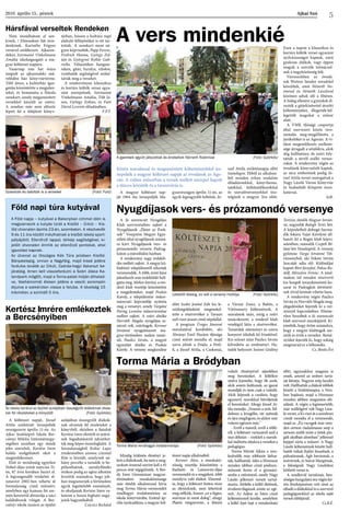 Ajkai Szó2016. április 15., péntek
5
A Jó szerencsét Nyugdíjas
Klub szervezésében zajlott a
Nyugdíjasok „Életet az Évek-
nek” Veszprém Megyei Egye-
sülete által nyugdíjasok számá-
ra kiírt Nyugdíjasok vers- és
prózamondó verseny Padrag-
kúton a művelődési házban.
A rendezvény nagy érdeklő-
dés mellett zajlott. A megye kü-
lönböző településeiről érkeztek
versmondók. A több, mint húsz
jelentkezőt száz érdeklődő hall-
gatta meg. Mohos Imréné, a ren-
dező klub vezetője köszöntötte
a megjelenteket, majd Puskás
Károly, a településrész önkor-
mányzati képviselője nyitotta
meg a versenyt, amely Vargáné
Parrag Leonóra műsorvezetése
mellett zajlott. A zsűri elnöke
Horváth Magda nyugdíjas ta-
nárnő volt, zsűritagok: Kersner
Istvánné nyugalmazott ma-
gyar-történelem szakos tanár-
nő, Paulics István, a megyei
egyesület elnöke és Puskás
Károly. A verseny megkezdése
előtt Szabó Jenőné Edit kis fe-
szültségoldásként megénekel-
tette a résztvevőket a Tavaszi
szél vizet áraszt című népdallal.
A program Üveges Jánosné
szavalatával kezdődött, aki
Ábrányi Emil Hazám ifjúsága
című művét mondta el, majd
sorra jöttek a Dsida, a Pető-
fi, a József Attila, a Csokonai,
a Várnai Zseni, a Babits, a
Vörösmarty költemények. A
szavalatok után, amíg a zsűri
tanácskozott, a rendező klub
vendégül látta a résztvevőket.
Temérdek süteményt és zsíros
kenyeret tálaltak fel frissítővel.
Kis szünet után Paulics István
kihirdette az eredményt. Ha-
todik helyezett Soósné Gödöny
Terézia, ötödik Magyar István-
né, negyedik Balogh Teréz lett.
A képzeletbeli dobogó harma-
dik fokára Vajai Károlyné áll-
hatott fel a Regös klub képvi-
seletében, második Czepek Bé-
láné lett Noszlopról. A verseny
győztese Varga Istvánné Tót-
vázsonyból, aki Fekete István
Jancsiját adta elő. Különdíjat
kapott Bíró Józsefné, Paksa Ru-
dolf, Mészáros Ferenc. A jutal-
makon túl minden résztvevő
kis horgolt tavaszköszöntő ko-
sarat és Padragkút történeté-
nek rövid leírását vihette haza.
A rendezvény végén Paulics
István és Horváth Magda meg-
elégedésüket fejezték ki a ver-
sennyel kapcsolatban. Elisme-
rően beszéltek a Jó szerencsét
klub szervező munkájáról. Ki-
emelték, hogy öröm számukra,
hogy a megyei klubtagok sze-
retik és értik a verseket. Remé-
nyüket fejezték ki, hogy sokáig
megmarad ez a lelkesedés.
Cs. Bosits Évi
A vers mindenkié
Nyugdíjasok vers- és prózamondó versenye
Torma Mária a Bródyban
Hársfával verseltek Rendeken
Kertész Imrére emlékeztek
a Bercsényiben
A magyar költészet nap-
ját 1964 óta ünnepeljük Ma-
gyarországon április 11-én, az
egyik legnagyobb költőnk, Jó-
zsef Attila születésnapja előtt
tisztelegve. Ebből az alkalom-
ból minden évben irodalmi
előadóestekkel, könyvbemu-
tatókkal, költőtalálkozókkal
és szavalóversenyekkel tisz-
telgünk a magyar líra előtt.
Ezen a napon a klasszikus és
kortárs költők versei egyaránt
nyilvánosságot kapnak, amit
gyakran diákok, vagy éppen
maguk a szerzők tolmácsol-
nak a nagyközönség felé.
Városunkban az óvodá-
sok Weöres Sándor versekkel
készültek, amit Németh No-
émival és Németh Lászlóval
közösen adtak elő a főtéren.
A hideg ellenére a gyerekek él-
vezték a gitárkísérettel átszőtt
költeményeket, illegették-bil-
legették magukat a műsor
alatt.
A VMK ifjúsági csoportja
által szervezett közös vers-
mondás meg-megállította a
járókelőket is az Agorán. A vi-
dám megemlékezés szellemi-
sége átragadt a sétálókra, akik
alig hallhatóan, de azért foly-
tatták a térről szálló versso-
rokat. A rendezvény végén az
óvodások könyvjelzőt kaptak,
az utca emberének pedig Jó-
zsef Attila verset osztogattak a
Nagy László Városi Könyvtár
és Szabadidő Központ mun-
katársai.
SzR.
Közös szavalással és megzenésített költeményekkel ün-
nepelték a magyar költészet napját az óvodások az Ago-
rán. A vidám műsorban a versek mellett szerepet kapott
a táncos körjáték és a tavaszvárás is.
A gyerekek együtt játszottak és énekeltek Németh Noémival (Fotó: Györkös)
Nem mondhatom el sen-
kinek, / Elmondom hát min-
denkinek. Karinthy Frigyes
versével emlékezett Ajkaren-
deken Szirmainé Vinkelmann
Amália iskolaigazgató a ma-
gyar költészet napjára.
Vasárnap este hat órára
megtelt az ajkarendeki mű-
velődési ház könyvtárterme.
Töltl János, a kultúrház igaz-
gatója köszöntötte a megjelen-
teket, és bemutatta a Hársfa
zenekart, amely megzenésített
versekkel készült az estére.
A zenekar már nem először
lépett fel a felújított könyv-
tárban, hiszen a kultúra napi
alakuló fellépésüket is ott tar-
tották. A zenekart most né-
gyen képviselték, Papp Ferenc,
Fridrich Hanna, György Zol-
tán és Györgyné Kollár Gab-
riella. Választékos hangsze-
reken, gitár, furulya, xilofon,
rumbatök segítségével szólal-
tatták meg a verseket.
A rendezvényen klasszikus
és kortárs költők versei egya-
ránt szerepelnek, Szirmainé
Vinkelmann Amália, Tölt Já-
nos, György Zoltán, és Futó
Dávid Levente előadásában.
F.P.T.
Szavalták és dalolták is a verseket (Fotó: Futó)
A költészet napját, József
Attila születését ünnepelték
országszerte április 11-én. Az
Ajkai Szakképző Iskola Ber-
csényi Miklós Intézményegy-
ségében azonban egy másik
jeles szerzőnk, Kertész Imre
halála szolgáltatott okot a
megemlékezésre.
Első és mindmáig egyetlen
Nobel-díjas írónk március 31-
én, 87 éves korában hunyt el.
A legrangosabb irodalmi el-
ismerést 2002-ben vehette át
Sorstalanság című művéért,
amelyben egy kamasz fiú sze-
mén keresztül ábrázolja a náci
haláltáborok világát. A Ber-
csényi iskola tanárai az épület
aulájában összegyűlt diákok-
nak olvastak fel részleteket a
könyvből, eközben a fiatalok
Kertész Imre életéről és művé-
nek fogadtatásáról tekinthet-
tek meg képes összefoglalót. A
Sorstalanságból Koltai Lajos
rendezésében azonos címmel
film is készült, amelynek né-
hány percébe a tanulók is be-
pillanthattak, osztályfőnöki
órákon pedig az egész alkotást
levetítik számukra, hogy job-
ban megismerjék a történelem
egyik legsötétebb eseményét,
és okuljanak Kertész Imre va-
lamint a hozzá fogható nagy-
jaink hagyatékából.
Csicsics Richárd
Az iskola tanárai az épület aulájában összegyűlt diákoknak olvas-
tak fel részleteket a könyvből (Fotó: Györkös)
Lélektől lélekig, ez volt a verseny mottója (Fotó: Györkös)
Mindig különös élményt je-
lentadiákoknak,hanemameg-
szokott órarend szerint kell a 45
perces órát végigülniük. A Bró-
dy Imre Gimnázium magyar-
történelem munkaközössége
már ötödik alkalommal hívta
meg Torma Mária versmondót
rendhagyó irodalomórára az
iskola könyvtárába. Ezúttal áp-
rilis nyolcadikán, a magyar köl-
tészet napja alkalmából.
Kersner Ákos, a munkakö-
zösség vezetője köszöntötte a
Radnóti- és Latinovits-díjas
versmondót és a megjelent, több
osztályra való diákot. Elmond-
ta, hogy a költészet fontos része
az életünknek, nem lehetünk
meg nélküle, hiszen „ez a légies,
szárnyas és szent dolog”, ahogy
Platón megnevezte, a létezés
valódi élményével ajándékoz
meg bennünket. A költőkre
utalva kiemelte, hogy ők azok,
akik sosem lódítanak, az igazat
mondják és nem csak a valódit.
Akik képesek a csodára, hogy
egyszerű szavakkal bűvöljenek
el bennünket. Ahogy József At-
tila mondja: „Veszem a szót, föl-
dobom a levegőbe, ott szétesik
és újra megfogom, és akkor már
valami egészen más.”
- Erről a másról, erről a több-
ről, a költészet varázsáról szól a
mai délután – ezekkel a szavak-
kal indította útjukra a verseket a
pedagógus.
Torma Máriát Ajkán a vers-
kedvelők már többször láthat-
ták, hallhatták. Idén a Himnusz
minden időben című pódium-
műsorát hozta el a gimnázi-
umba a művésznő, amely Nagy
László jellemző verseit tartal-
mazta. Átölelte a költő életének,
érzelemvilágának szinte az egé-
szét. Az Adjon az Isten című
költeménnyel kezdte, amelyben
a költő fejet hajt a mindenható
előtt, ugyanakkor magasra is
emeli, amivel az emberi tartá-
sát láttatja. Nagyon szép kezdés
volt. Hallhatták a diákok többek
között a Születésnapra, a Vers-
ben bujdosó, majd a Himnusz
minden időben magasztos elő-
adását. A végén a legismertebb,
már szállóigévé vált Nagy Lász-
ló verset, a Ki viszi át a szerelmet
címűt mondta el a versmondó,
majd az „Én vacogok már min-
den ormon riadalmasan szép a
sorsom szebb mint a tiétek pin-
gált akolban alomban” jellemző
képpel zárta a műsort. A Nagy
László költemények között hall-
hatók voltak Ratkó Józsefnek, a
pályatársnak, Ágh Istvánnak, a
testvérnek, és Szécsi Margitnak,
a feleségnek Nagy Lászlóhoz
köthető versei is.
A rendkívül tartalmas, ben-
sőséges hangulatú óra végén kö-
zös fényképezésen vett részt az
előadó a diákokkal és a szervező
pedagógusokkal az iskola saját
versek táblájánál.
Cs.B.É.
Torma Mária rendhagyó irodalomórája (Fotó: Györkös)
Föld napi túra kutyával
A Föld napja – kutyával a Bakonyban címmel idén is
megszervezik a kutyás túrát a Kislőd – Úrkút – Kis-
lőd útvonalon április 23-­án, szombaton. A résztvevők
9 és 11 óra között indulhatnak a kislődi iskola sport-
pályájától. Ellenőrző lappal, térkép segítségével, ki-
jelölt útvonalon érintik az ellenőrző pontokat, ahol
igazolást kapnak.
Az útvonal az Országos Kék Túra jelzésen Kislőd­
Bányatelepig, onnan a Nagyfáig, majd kissé jobbra
fordulva tovább az Úrkút, Csárda-­hegyi őskarszt be-
járatáig. Innen kell visszafordulni a Sobri Jóska Ka-
landpark mögött, majd a Torna­-patak hídján áthalad-
va, Vashámornál élesen jobbra a vasúti sorompón
átjutva a szekérúton vissza a faluba. A távolság 15
kilométer, a szintidő 5 óra.
 
