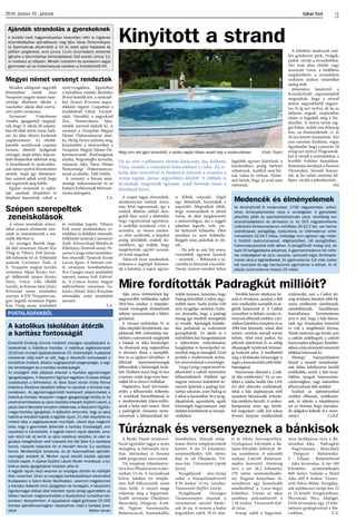 Ajkai Szó2016. június 10., péntek
3
Kinyitott a strand
Megyei német versenyt rendeztek
Szépen szerepeltek
zeneiskolások
A csapat tagjai elmondták,
mindannyian tudnak úszni,
már felső tagozatosok, így a
szüleik félelem nélkül elen-
gedik őket azzal a feltétellel,
hogy vigyázzanak egymásra.
A mobilját mindenki vitte a
strandra, az összes meden-
ce előtt szelfiztek, a képeket
pedig átküldték szüleik ké-
szülékére, így tudják, hogy
megérkeztek, együtt vannak,
jól érzik magukat.
Takácsék azon tanakodtak,
érdemes-e naptejjel bekenni-
ük a hátukat, a napot ugyan-
is felhők takarják. Végül
úgy döntöttek, használják a
napvédőt. Megtudtuk tőlük,
hogy szomszédjaik is jöttek
volna, de őket megijesztette
a meteorológus, aki a reggeli
adásban jégesőt, esőt, sze-
let helyezett kilátásba. Őket
azonban ez nem érdekelte.
Reggeli után pakoltak és jöt-
tek.
- Ha esik az eső, hát essen,
vizesebbek úgysem leszünk
– nevettek. – Bebújunk a ja-
cuzziba és élvezzük a lazulást.
Tavaly nyáron minden héten
legalább egyszer kijöttünk, a
kánikulában pedig bérletet
váltottunk. Anélkül nem bír-
tuk volna ki otthon. Öröm-
mel láttuk, hogy az árak nem
változtak.
A feltöltött medencék mel-
lett gondozott park, virágok,
padok várták a strandolókat.
Aki nem akar ebédet vagy
uzsonnát vinni, a büfékben
megfizethető, a strandokon
szokásos árakon vásárolhat
meleg ételt.
Johanidesz Sándortól, a
Kristályfürdő cégvezetőjétől
megtudtuk, hogy a strand
június negyedikétől augusz-
tus 31-ig tart nyitva, de ha az
időjárás engedi, szeptember
elején is fogadják még a für-
dőzőket. A nyitva tartás reg-
gel kilenc órától este kilencig
lesz, az élményelemek 11 és
20 óra között üzemelnek. Aki
este szeretne fürdőzni, vegye
figyelembe, hogy a pénztár 20
óráig tart nyitva! Programok-
kal is várják a strandolókat, a
korábbi évekhez hasonlóan.
Bemutatja darabjait a Pannon
Várszínház, lesznek koncer-
tek, és ha valaki szeretne fel-
lépni, várják a jelentkezését.
(ta)
De jó, erre a pillanatra vártam karácsony óta, kiáltotta
Viola, miután a csúszdáról belecsobbant a vízbe. Az is-
kolás lány testvérével és barátaival érkezett a strandra a
nyitás napján, június negyedikén délelőtt. A többiek is
lecsúsztak, megvárták egymást, majd futottak vissza a
következő körre.
Még nem volt igazi strandidő, a nyitás napján bőven akadt hely a medencékben (Fotó: Tisler)
Medencék és élményelemek
Az élményfürdő 6 medencével, 1700 négyzetméter vízfelü-
lettel, élményelemekkel várja a vendégeket. A gyerekeket
játszótér, játék és sportszerkölcsönzés várja, lehetőség van
strandröplabdázni és teniszezni is. Az 503 négyzetméteres
vízfelületű élménymedence vízhőfoka 30-32 C fok, van benne
sodrófolyosó, pezsgőágy, nyakzuhany, az ülőmedence vízhő-
mérséklete 32-34 C fokos, mélysége nem egészen egy méter.
A fürdőző nyakzuhanyokat, dögönyözőket, ülő pezsgőzőket,
hidromasszázsokat talál abban. A pezsgőfürdő meleg vizű, és
nyolc fő befogadására alkalmas. A gyermekmedence fél méte-
res mélységével és süni, csúszda, spriccelő kígyó élményele-
meivel várja a legkisebbeket. Az ugrómedence 3,6 mély vízébe
két toronyból és egy trambulinról ugorhatnak a bátrak. Az öt
pályás úszómedence hossza 25 méter.
Ajándék strandolás a gyerekeknek
A korábbi évek hagyományaihoz hasonlóan idén is ingyenes
strandbelépővel ajándékozza meg Ajka Város Önkormányza-
ta Gyermeknap alkalmából a 14 év alatti ajkai fiatalokat és
pöttöm polgárokat, amit június 11-én (szombaton) vehetnek
igénybe a lakcímkártya bemutatásával. Eső esetén június 12-
re módosul az időpont. Minden lubickolni és szórakozni vágyó
gyermeket vár az önkormányzat nevében a Kristályfürdő Kft.
Minden eddiginél nagyobb
létszámban vettek részt
Veszprém megyei német nem-
zetiségi általános iskolái a
Laschober iskola által szerve-
zett nyelvi versenyen.
Szirmainé Vinkelmann
Amália igazgatótól megtud-
tuk, hogy 11 iskola 20 csapatá-
ban 60 diák mérte össze tudá-
sát. Az idén először hirdettek
csapatversenyt. Az ötödik-
hatodik osztályosok csapatai
Grimm életéről hallgattak
szöveget, majd ahhoz kapcso-
lódó feladatokat oldottak meg.
A hetedikesek és nyolcadiko-
sok német nyelvű filmrészletet
néztek, majd egy feladatsor-
ban számot adtak arról, hogy
mit jegyeztek meg belőle.
Egyéni versenyek is zajlot-
tak, amelyek témakörei és
feladatai hasonlóak voltak a
nyelvvizsgáéhoz. Egyéniben
a hatodikos rendeki Barbalics
Brúnó hetedik lett, a nyolcadi-
kos Tavaszi Krisztina negye-
dikként végzett. Csapatban a
kisebbeknél Úrkút, Gyulafi-
rátót, Városlőd, a nagyoknál
Zirc, Nemesvámos, Ajka-
rendek sorrend alakult ki. A
versenyt a Veszprém Megyei
Német Önkormányzat elnö-
ke, Heilig Ferenc nyitotta meg,
köszöntötte a résztvevőket a
Veszprém Megyei Német Ön-
kormányzatok Közösségének
elnöke, Wágenhoffer Kornélia,
valamint Ajka Város Német
Nemzetiségi Önkormányza-
tának az elnöke, Töltl Zoltán.
A versenyt a három nem-
zetiségi önkormányzat és az
Emberi Erőforrások Miniszté-
riuma támogatta.
T.A.
A városi zeneiskola növen-
dékei számos elismerést szer-
zetek az intézménynek a má-
sodik félévben is.
Az országos Bartók hege-
dű duó versenyen Vácott Kiss
Virág és Tiborcz Erik harma-
dik helyezést ért el. Felkészítő
tanáruk Cserményi Zsolt. A
X. Veszprém megyei furulya
versenyen Ajkán Kovács Ger-
gő (felkészítő tanára Kovács
Imre), Vincze Lilla (Bedők
László), és Katona Sára (Szűcs
Krisztián) arany minősítést
szerzett. A XlV. Veszprém me-
gyei hegedű versenyen Pápán
Kiss Virág arany minősítést
és nívódíjat kapott, Tiborcz
Erik arany minősítésben, ní-
vódíjban és fődíjban részesült.
Felkészítő tanáruk Cserményi
Zsolt. Schvarczkopf Mónika és
Kökényesy Dominik arany, Po-
zsonyi Csenge ezüst minősítés-
ben részesült. Tanáruk Kissné
Laczai Ágnes. A Sistrum csel-
ló versenyen Szombathelyen
Kiss Csongor arany minősítést
szerzett, tanára Szili Gabriel-
la. A Csincsi Ferenc megyei
mélyrézfúvós versenyen Lu-
konics Dániel, Szűcs Krisztián
növendéke ezüst minősítést
szerzett.
T.A.
POSTALÁDÁNKBÓL
A katolikus iskolában átérzik
a karitász fontosságát
Embertől Emberig címmel hirdetett országos rajzpályázatot is-
kolásoknak a Katolikus Karitász. A katolikus segélyszervezet
2016-ban ünnepli újjáalakulásának 25. évfordulóját. A pályázat
kiírásának célja ezért az volt, hogy a részvevők bemutassák a
körülöttük érzékelt, általuk megtapasztalt szegénységet, a segí-
tés lehetőségeit és a karitász tevékenységét.
Az országból több pályázat érkezett a Karitász egyházmegyei
igazgatóságaira. A Veszprémi Egyházmegyében öt iskola diákjai
csatlakoztak a felhíváshoz. Az Ajkai Szent István Király Római
Katolikus Általános Iskolából többen is rajzoltak a témával kap-
csolatosan. Az egyházmegyénkből beérkezett pályaműveket a
Katolikus Karitász Veszprém megyei igazgatósága bírálta el. Az
eredményhirdetésre az ajkai iskolába érkezett Szijártó László, a
pápai Szent Benedek templom plébánosa, a Veszprémi Egyház-
megye Karitász igazgatója. A díjátadón elmondta, hogy az ajkai
katolikus iskolából kapták a legtöbb rajzot, 31 diák készítette el,
miként látja a segélyszervezet munkáját. László atya megemlí-
tette, hogy a gyermekek átérezték a karitász fontosságát, ami
rajzaikból is tükröződött. A legjobb három rajzot díjazták, ame-
lyek közül két díj került az ajkai katolikus iskolába. Az alsó ta-
gozatos kategóriában első helyezett lett Gál Sára 4.a osztályos
tanuló, második helyezést ért el Horváth Hanna 2.a osztályos
tanuló. Mindkettőjük tartalmas, és jól hasznosítható ajándék-
csomagot vehetett át. Minden rajzot készítő kisdiák ajándék
kitűzőt kapott. A díjakat Szijártó László Rieder Andrással, a ka-
tolikus iskola igazgatójával közösen adta át.
A legjobb rajzok részt vesznek az országos döntőn és kiállítják
őket november 19-én az országos karitásztalálkozó alkalmából
Budapesten a Szent István Bazilikában, valamint megjelennek
a Karitász Adásidő című újságjában és honlapján. A Veszprémi
Egyházmegye diákjai által készített rajzok pedig ugyanebben az
időben lesznek megtekinthetőek a Szaléziánum turisztikai köz-
pontban, Veszprémben. A rajzpályázat végső győztesei 20 000
forintos ajándékcsomagban részesülnek majd a karitász jóvol-
tából. Reitter István
Ajka város történetének leg-
nagyszerűbb vetélkedése zajlott
2014-ben, amikor a település-
részek versengtek történelmük
néhány mozzanatának a feldol-
gozásával.
A várossá nyilvánítás 55. és
Ajka település létrejöttének, ala-
pításának 800. évfordulója tisz-
teletére a városrészek meglepték
a falujuk és Ajka közönségét.
Az élmények még napjainkban
is elevenen élnek a szereplők-
ben és az egykori falvakban. A
felkínált nyereményösszegek
felborzolták a közösségek kedé-
lyét. Elsőként azzal, hogy ki lesz
a nyertes, majd, hogy mire hasz-
nálják fel az elnyert milliókat.
Napjainkra kezd körvonala-
zódni a felhasználás mikéntje.
A rendekiek hatmilliójának és
a tósokberéndiek kilencmillió-
jának a helye már ismert. Most
a padragkúti városrész nyere-
ményének a felhasználását kö-
vetjük nyomon. Ismeretes, hogy
Padrag kétmilliót, Csékút négy-
milliót nyert. Szabó Jenőné Edit
néni nyugdíjas tanítónő, kultú-
ros elmondta, hogy a padragi
összeg egy részéből támogatták
az óvodát. Apróságok közleke-
dési parkjának az eszköztárát
gyarapították. Az iskola és a
művelődési ház hangosításának
a fejlesztésére mikrofonokat,
hangfalakat és keverőpultot vá-
sároltak még az összegből. Ezzel
javítják a rendezvények techni-
kai színvonalának a minőségét.
Varga György csapatvezető tá-
jékoztatott a csékúti nyeremény
felhasználásáról. Elsőként egy
nagyon mívesen kialakított ke-
mencét építettek a padragi kul-
túrház udvarán, amit Padrag és
Csékút is használhat. Itt a nyug-
díjasklubok, egyesületek, egyéb
közösségek hagyományos népi
ételeket készíthetnek az összejö-
veteleiken.
További három objektum ké-
szül el rövidesen, amelyet a 800
éves vetélkedőn szereplők és se-
gítőik határoztak el. A Csékút
címerében is látható csonka to-
ronynakállítanakemléket,akö-
zépkori katolikus templom és az
1984-ben lebontott, sokak által
ismert, csonkán maradt torony
helyén. Ahol mini parkot, kis
pihenőt alakítottak ki az eddig
elhanyagolt területnek közössé-
gi funkciót adva. A rendbetétel
még a közlekedés biztonságát is
segíti a kereszteződés jobb belát-
hatóságával.
Hamarosan elkészül a „Csék-
út falu emlékműve” Ez az em-
lékjel a valaha önálló falu 1319.
évi első okleveles említésének,
tehát a falu alapításának ettől
számított hétszázadik évfordu-
lója emlékére készült. A szobor-
kompozíció része egy kövek-
kel megrakott csille (ezt sokan
tévesen bányász emlékműnek
értelmezik), ami a Csékút kö-
zség területén létesített több bá-
nyára emlékeztet: szénbányák,
mészkőbányák, bazaltbánya,
homokbánya. Természetesen
arra is utal, hogy a falu lakosa-
inak egy évszázadon keresztül
ez volt a megélhetési forrása.
Másik motívum egy hordó, ami
a csékúti szőlőhegyet, a csékúti
bortermelést jelképezi. Későbbi-
ekbenafalutörténetétismertető
táblákat helyeznek ki.
Mintegy hiánypótlásként
készül a temető ravatalozójá-
nak falára kihelyezésre kerülő
emléktábla, amely a falu teme-
tőjében nyugvó bányaszeren-
csétlenségben, vagy balesetben
elhunytaknak állít emléket.
Ezekkel az építményekkel
emléket állítanak, emlékeztet-
nek, és teljesíti a településrész
azt az elvárást, hogy maradan-
dó dolgokra költsék el a nyere-
ményt. Cs.B.É.
Mire fordították Padragkút millióit?
Túráznak és versenyeznek a bánkisok
A Bánki Donát természet-
barát egyesület tagjai a nyári
melegben is folytatják túrá-
ikat. Júniusban is hetente
több programot szerveznek.
Tíz templom teljesítmény-
túra lesz Óbudaváron és kör-
nyékén 12-én. A túrázóknak
kilenc faluban tíz templo-
mot kell felkeresniük nyolc
órán belül. A túrázó maga
választja meg a legoptimá-
lisabb útvonalat Óbudavár,
Mencshely, Dörgicse, Árok-
tői, Tagyon, Szentantalfa,
Balatoncsicsó, Szentjakabfa,
Szentbalázs, Herend temp-
lomai illetve templomromok
között. A táv 25 kilométer,
szintemelkedés 420 méter.
Rajt és cél Óbudavár, Vil-
mos-ház. Túravezető Lipták
József.
Nyugdíjasok séta-túrája
indul a buszpályaudvarról
8.30 órakor 15-én, szerdán.
Túravezető Heffler László.
Nyugdíjasok Országos
Túraversenyére utaznak a
versenyezni szerető bánki-
sok 16-án. A verseny a budai
hegyekben zajlik 70 év alat-
ti és feletti korcsoportban.
Gyalogosan folytatják a Ba-
laton-felvidéki kéktúrát 18-
án, szombaton. A második
szakasz Litértől Balatonal-
mádin keresztül Alsóörsig
tart, a táv 18,2 kilométer,
270 méter szintemelkedés-
sel. Nagyon kényelmes út,
mindössze egy komolyabb
emelkedővel a Csere-hegyi
kilátóhoz. Utazás az ajkai
autóbusz pályaudvarról a
7.26 órakor. Túravezető Kál-
di Géza.
Aznap zajlik a hagyomá-
nyos kerékpáros túra a Ba-
latonhoz Ajka - Padragkút
- Nagyvázsony - Mencshely
- Dörgicse - Balatonaka-
li - Tihany - Balatonfüred
- Ajka útvonalon. A táv 100
kilométer, szintemelkedés
600 méter. Indulás a Hotel
Ajka elől 8 órakor. Túrave-
zető Paksa Milán. Nyugdíja-
sok autóbuszos túrája lesz 22
és 25 között Zengővárkony,
Pécsvárad, Pécs, Abaliget,
Orfű útvonalon, egy 15 kilo-
méteres gyalogtúrával a Me-
csekben.  T.A.
 