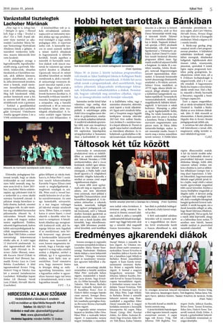 Ajkai Szó2016. június 10., péntek
5
„Fény vagy te is, lobogj hát,
/ Melegíts és égess, / Hinned
kell, hogy a világ / Teveled is
ékes”. Ezt a Tóth Árpád idé-
zetet tűzte mottóul az ajka-
rendeki Laschober Mária Né-
met Nemzetiségi Nyelvoktató
Általános Iskola a gáláján. A
nyáridéző rendezvény kelle-
mes, masnis dekorációk közt
vette kezdetét.
- A pedagógus anyaga a
legérzékenyebb, legváltozéko-
nyabb anyag, a gyermek. Sike-
reink, kudarcaink, álmatlan
éjszakáink az ő kezükben van-
nak, akik időként könnyen,
szépen alakíthatóak, mint a
fa, néha áteresztenek mindent,
mint a homok, majd meste-
rien formálhatókká válnak,
mint a jól előkészített agyag.
Meg kell küzdenünk velük,
amikor kemények mint a kő,
és szeretni kell őket, amikor
sérülékenyek mint a gyémánt.
– Ezekkel a gondolatokkal
nyitotta meg az idei Laschober
gálát Szirmainé Vinkelmann
Amália igazgató június 2-án a
VMK színháztermében.
Elmondta, pedagógusai fon-
tosnak tartják, hogy az iskola
értékrendjét ne csak intézmé-
nyen belül ismerjék meg, ha-
nem azon kívül is. Ezért 2015-
ben, Laschober Mária születés-
napján, egy pályázatot írtak ki
a tankerület és a város iskolái
számára Varázstoll címmel. A
pályázat témája bármilyen is-
kolai élmény, kedvelt, szeretett
pedagógus volt. Az idei tanév-
ben négy iskolából harminchat
pályamunka érkezett be. A
zsűrizésben Németh Imréné,
az iskola volt magyar szakos
tanára segédkezett. Érdekes,
sokszínű fogalmazások, kedves
költői szárnypróbálgatások ke-
rültek megmérettetésre, ame-
lyek díjait Töltl Zoltán, a német
nemzetiségi önkormányzat
elnöke adta át. A zsűri tagjai
12 résztvevőt jutalmaztak. Az
alsó tagozatosoknál első lett
Szabó Adél (Nyirád) és Pe-
ternics Zalán (Borsos), máso-
dik Kucsera Dávid (Úrkút) és
Körmendi Noel (Borsos), har-
madik Kovács Luca és Csont
Rebeka (Laschober). A felső
tagozatosoknál Kovács Virág,
Fáskerti Virág és Tokolics Aisa
lett a sorrend (mindannyian
Laschober). Különdíjat kapott
Sinkai Lili (Borsos), Novák
Lara (Úrkút), Horváth Martin
(Laschober).
A közelmúltban volt az is-
kola névadójának születés-
napja ezért az intézmény min-
den diákja egy-egy produkci-
óval tisztelgett a nagy múltú
pedagógus előtt. A repertoár
széles volt. A könnyebb tán-
cos és zenei számok mellett
a német nyelvű előadások
és hagyományok is előtérbe
kerültek. Ennek jegyében a
második és harmadik osztá-
lyos diákok sváb táncot mu-
tattak be valamint egy német
nyelvű darabot is előadtak.
Ugyancsak tánccal és német
darabbal készültek az ötödik
osztályosok is, akik a városlő-
di nemzetiségi versenyen dí-
jazott táncukat ropták a szín-
padon. Nagy sikert arattak a
második és negyedik osztá-
lyosok humoros darabjai is. A
harmadik évfolyam tanulói A
muzsika hangjaira mozogtak
a színpadon, míg a hatodik
osztályosok a 48-as márciusi
forradalom hősei előtt tisz-
telegtek előadásukkal. A fu-
rulya szakkör tagjai bájosan
vették az első fellépésüket. A
gálán fellépett az iskola ének-
kara is, és Pákai Péter 7. osztá-
lyos tanuló tolmácsolásában
Karinthy Frigyes Előszó című
versét is meghallgathatták a
meghívott vendégek és szü-
lők. Péter ezzel a verssel har-
madik helyezést ért el az isko-
lai szavalóversenyen. Az estet
egy komolyabb, szívszorító,
és a mai magyar valóságot
jól tükröző témájú színdarab
zárta. Ebben Éden, a terápiás
kutya is színre lépett, s ezzel
sikerült a darabba némi hu-
mort is csempészni. A hetedi-
kesek előadása egy mozgássé-
rült kislányról szólt, akit be-
tegsége folytán nem fogadtak
el az osztálytársai, nem hív-
ták kosarazni vagy játszani.
A kerekesszékbe kényszerült
diáklány nem keseredett el
ezen, hanem megmutatta tár-
sainak, hogy a kutyája segít-
ségével ő is meg tudja csinálni
azokat a dolgokat, amiket a
többiek, így ő is ugyanolyan
értékes, mint bárki más az
osztályban. Ezzel rámutatva
arra, hogy mennyire fontos
és lényeges dolog az esély-
egyenlőség biztosítása, mert
a fogyatékos ember is ugyan-
olyan hasznos tagja tud lenni
a társadalomnak, mint a nem
fogyatékos társaik.
F.P.T. – T.A.
Hobbi hetet tartottak a Bánkiban
Táltosok két tűz között
Eredményes ajkarendeki diákok
Varázstollal tisztelegtek
Lachober Máriának
Számtalan terület közül lehet
választani, vagy esetleg olyat
művelni, amit eddig senki sem
próbált. A sokrétűségre példa
Káldi Géza nyugdíjas tanár élet-
vitele és gyűjteményei, amelye-
ketaziskolaaulájábanláthattak.
Arendkívülsokoldalúsportem-
ber több mint száz túrajelvényt
állított ki. De elhozta a gyűj-
tött naptárakat, képeslapokat,
névjegykártyákat is bemutatni.
Akár a kedvtelésből írt verse-
it is kiállíthatta volna, vagy a
számtalan elismerést, oklevelet,
amit kapott a túrák teljesítésé-
ért. Egyet azért mindenki látha-
tott: a Veszprém megye legjobb
kerékpáros túrázója oklevelet
2013-ból. Erre méltán büszke.
Lutz Jordána 9. c osztályos tanu-
ló a képeit állította ki. Portréi és
egyéb rajzai kedvet csinálhattak
az öntevékeny alkotásra. Az is-
kolatársak a gyakorlatban is lát-
tákkreativitását.Akikszeretnek
táncolni és a látvány is örömöt
szerez számukra, azok az Ilcsi
Dance bemutatóját nézték meg.
A táncosok között Talamár
Petra 10. c osztályos diáktársu-
kat is látták. Napjaink közked-
velt sportját, a BMX akrobaták
bemutatóját, sok diák kísérte
figyelemmel a Vörösmarty pá-
lyáján. Kalmár Dániel 9. e osztá-
lyos tanuló barátaival élvezetes
programot állított össze. Egy
másikrendkívülnépszerűhobbi
a horgászat. Az iskola 10. a osz-
tályos tanulója, Szlotta Bende-
gúz, nemcsak Magyarországon
szerzett tapasztalatokat, élmé-
nyeket. A társainak beszámolót
tartott olaszországi élményeiről,
amelyeket a Pó-folyón szerzett.
Selmeci Ferenc modellező, az
ATTE tagja, sikeres felnőtt ver-
senyző, átfogó előadást tartott
a különböző kategóriákról, sza-
badonrepülőkről.Versenyekről,
versenyszabályokról, technikai
megoldásokról, fejlődési lehető-
ségekről. A kártyázás is sokak
kedvence. Manapság a póker
az egyik legelterjedtebb hobbi,
főleg, ha valaki komolyan űzi,
akkor nem kis pénzt is hozhat
a konyhára. Persze a Bánkiban
szervezett megmérettetés nem
pénzre ment, de Paksa Milán
testnevelés-biológia szakos ta-
nár renoméját emelte, hiszen ő
nyerte meg a június másodikán
tartott versenyt. A Hobbi héten
színvonalas prezentációs ver-
seny zajlott, ahol Cséri Viktória,
Horváth Ferenc, Pernesz Kinga
és Stenger Kitti ért el kimagasló
eredményt. Mind a négyen a 10.
c osztály tanulói.
A Bánki-nap gazdag prog-
ramjával zárult a heti program-
sorozat pénteken. A különböző
érdeklődési köröknek megfe-
lelően mozogtak, előadásokat
hallgattak, foglalkozások aktív
részesei voltak, versenyeztek,
játszottak, sportoltak 9 órától.
Egész napos programok kere-
tében pedig gyalogtúrán, ke-
rékpártúrán vettek részt, sőt a
9. évfolyam focibajnokságát is
megszervezték, ahol a 9. e osz-
tály remekelt. A hagyományos
Bánki foci kupán a város közép-
iskolái vettek részt. Első a Bán-
ki, második a Bródy, harmadik
a Bercsényi, negyedik a Szent-
Györgyi csapata lett.
Ezen a napon megemlékez-
tek az iskola névadójáról, Bánki
Donátról is. Átadták a Bánki-
díjakat az arra érdemes diákok-
nak. Idén 21 diák részesült az
elismerésben. A Bánki-plakettet
Hegedüs Rita és Kovács Renáta
pedagógusoknak ítélték oda.
A tartalmas hét alatt alkalom
volt kitárulkozni a társak előtt,
megismerni eddig kevésbé is-
mert oldalukról egymást.
Cs.B.É.
Május 30. és június 2. között tartalmas programokban
volt részük az Ajkai Szakképző Iskola és Kollégium Bánki
Donát Intézménységében tanulóknak. A Hobbi hét nevet
adták annak a programjuknak, ahol szemléltették, hogy
milyen pihentető, kikapcsolódó tevékenységet folytat-
nak, folytathatnak szabadidejükben a diákok. Bemutat-
ták, hogyan valósítják meg személyes céljaikat, vágyai-
kat, az önmegvalósítás melyik formáját választják.
Sok érdeklődőt vonzott az úrkúti csillagászok bemutatója
 (Fotó: Györkös)
Második és harmadik osztályosok sváb tánca (Fotó: Futó)
Színvonalas és szórakoztató
produkcióval várta az érdeklő-
dőket az amatőr színészekből
álló Táltosok Társulata a VMK
színháztermében, ahol a vicces
fordulatok mellett igazi időuta-
zásban is része lehetett a kö-
zönségnek, a Halló, halló című
darab ugyanis a II. világháború
keserédes világába kalauzolta a
nézőket az azonos című angol
vígjátéksorozat alapján.
A terem több mint egyhar-
mada telt meg az ingyenes elő-
adásra, ami nem tekinthető
rossz aránynak, mert például a
legutóbbi Dumaszínházra jóval
kevesebben látogattak el. A tár-
sulatra elsősorban a rokonok,
barátok, ismerősök, kollégák
vagy egykori pedagógusok vol-
tak kíváncsiak, ezért a Táltosok
részben hozzájuk igazították az
előadás menetét, idejét. A színé-
szek már a darab kezdete előtt
kiemelték, hogy rekordhosszú-
ságú, több felvonásos produk-
cióval készültek, amit korábban
nem tudtak volna kivitelezni. A
történetet pedig iróniával, hu-
morral és tömény szesszel tálal-
ták, ezáltal is oldva a szereplők
cselekménybőlfakadókiszolgál-
tatott vagy függő helyzetét, akik
egy a németek által megszállt
francia kisvárosban, Nouvion-
ban éltek és próbáltak boldogul-
ni Renével, a helyi kávézó tulajá-
val az élen.
A férfi szakmájából adódóan
kénytelen volt jó viszonyt ápol-
ni a megszállókkal, ám akara-
tán kívül érintkezésbe került
a francia ellenállással is, akik
rögtön élharcosukká avatták.
A két tűz között további nehé-
zséget és kalamajkát okozott a
pincérnőkkel folytatott viszony
eltitkolása felesége, Edith előtt,
valamint néhány értékes mű-
kincselrejtéseis,amitazidőköz-
ben felbukkant Gestapo tiszt is
meg akart kaparintani. A hely-
zet fokozódott, hagymaárusnak
öltözött angol pilóták jártak ki-
be a képbe, majd vitték a német
tisztek egyenruháját magukkal
több csavart követően. Közben a
mama fürdőjében megszólalt az
illegális rádió. A látványt pedig
a bedugott fülű vendégek tetéz-
ték, akik a vendéglős feleségének
hangját igyekeztek kizárni tuda-
tukból. A nézők kacagtak, ám a
darab keserédes jellegét az adta,
hogy Renét folytonos főbelövés-
sel fenyegették. Hol az egyik, hol
a másik oldal képviselői, ahogy
az a háborúban lenni szokás. Ő
azonban nem hátrált, hanem
inkább tankkal és pincérnővel
menekült a káoszból. SzR.
Kettős veszélyt jelentett a Gestapo és a feleség (Fotó: Györkös)
Számos országos és regionális
versenyen szerepeltek kiválóan a
Laschober Mária Német Nem-
zetiségi Nyelvoktató Általános
Iskola diákjai a most befejeződő
tanévben. Országos versenyen
sport és tanulmányi versenye-
ken egyaránt helytálltak a diá-
kok.
A német nemzetiségi iskolák
versenyében a hetedik osztályos
Pákai Péter nyolcadik helyen
végzett, irodalomból a hatodi-
kos Lacza Jázmin, Nagy Kriszti-
án, Ács Milán harmadik, Kalász
Valentin, Tóth Bence, Barbalics
Brúnó nyolcadik helyezést ért
el. Karatéban Koncz Áron és
Fáskerti Bálint országos bajnoki
címet szerzett, Somogyi Bence,
Horváth Martin bronzérmes
lett, trambulin sportágban Kato-
na-Berzsenyi Rozina a harmadik
helyen végzett.
A regionális német versenyre
bejutott az ötödikes Felber Dóra,
Pákai Péter a nyolcadik helyen
végzett. A matematika verseny
megyei fordulóján a másodikos
Stampf Mátyás a második he-
lyen végzett. Az Úrkúton ren-
dezett német nyelvi versenyen a
nyolcadikos Tavaszi Krisztina és
a hetedikes Jalkóczi Karolin első
lett, a hatodikos Legát Mihály és
Barbalics Brúnó másodikként
végzett. A Kaán Károly termé-
szetismereti versenyen Barba-
lics Brúnó a negyedik helyen
végzett. A Szeresd a magyart
hungarikum versenyen Tóth
Johanna, Jalkóczi Karolin, Hor-
váth Kornél és Tavaszi Krisztina
csapata harmadikként végzett.
A történelmi verseny városi for-
dulóján Tavaszi Krisztina, Tóth
Johanna és Simonyai Laura az
első, Pákai Péter, Legát Mihály
és Barbalics Brúnó a második
helyezést szerezte meg. Mate-
matikából a negyedikes Pákai
Dániel második lett. A megyei
kézilabda versenyen a harmadik
korcsoportos fiú csapat, Pákai
Dániel, György Ábel, Noszlopi
Zoltán, Ács Milán, Szalontai Ri-
chárd, Nagy Krisztián, Rába Oli-
vér, Tóth Bence, Kalász Valentin
és Horváth Kornél az ötödik he-
lyezést szerezte meg.
Ajárásikézilabdabajnokságon
a felső tagozatos leányok csapata
aranyérmet szerzett. A csapat
tagja volt Kovács Virág, Tóth
Johanna, Töltl Boglárka, Vesz-
tergom Evelin, Jalkóczi Karolin,
Borsos Fanni, Tavaszi Krisztina,
Rákos Sára, Fáskerti Fanni. Test-
nevelő tanáruk Király Zoltán. A
lányok a győzelmükkel bekerül-
tek a kisiskolák versenyének or-
szágos döntőjébe. T.A.
Az országos versenyre készülő kézilabdás lányok, Kovács Virág,
Tóth Johanna, Vesztergom Evelin, Töltl Boglárka, Rákos Sára, Fás-
kerti Fanni, Jalkóczi Karolin, Tavaszi Krisztina és tanáruk, Király
Zoltán (Fotó: Tisler)
Hirdessen az Ajkai Szóban!
Hirdetésfelvétel a Városháza 4. emeletén
a 422-es irodában az Ajkai Média Nonprofit Kft-nél.
Telefon: 06-88/521-164
Hirdetési e-mail cím: ajkaimediakft@gmail.com
Web: www.ajkaimediakft.hu
Hirdetési lapzárta: minden hétfőn 12 órakor.
 