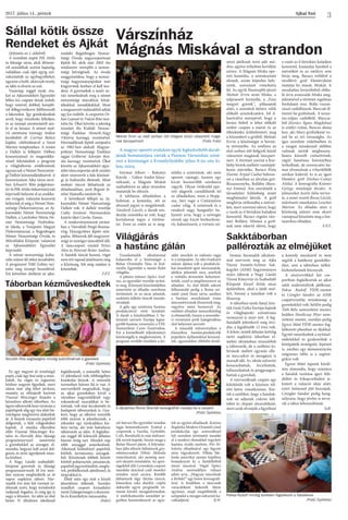Ajkai Szó2017. július 14., péntek
3
Tizenkettedik alkalommal
kalauzolta el a közönséget a
Bahar Orientális Tánc és Kul-
turális Egyesület a mesés Kelet
világába.
A pikáns műsort Sipőcz And-
rea, az egyesület vezetője nyitot-
ta meg. Könnyed köszöntőjében
ismertette az előadás szerelmes
történeteit, és az utcai jelnetek,
eszközös folklór táncok monda-
nivalóját.
A gála egy színtiszta hastánc
produkcióval vette kezdetét.
A darab a közelmúltban 5. he-
lyezését szerzett Európa legna-
gyobb hastánc versenyén, a VIII.
Nemzetközi Cairo Fesztiválon.
Ezt a kiemelkedő teljesítményt
közönségdíj is megkoronázta. A
program további részében a kö-
zel hatvan fős egyesület minden
tagja bemutatkozott. Ezúttal a
csoportok a Vanília, Gyömbér,
Csili, Borsikafű és más ételízesí-
tők neveit kapták, hiszen maga a
Bahar fűszert jelent. A folytatás-
ban idén először láthattunk gye-
rektáncosokat Tóbiás Melinda
irányításával, aki nemrég szer-
zett oktatói minősítést. Az apró-
ságokból álló Levendula csoport
mezdeke táncával csalt mosolyt
minden néző arcára. Később
láthattunk lágy fátylas táncot,
klasszikus raks sharkit, csípős
dobszóló egyre pergősebb rit-
musát követő mozgásformákat.
A multikulturális szemlélet je-
gyében bemutatkozott az egye-
sület mexikói és indonéz tagja
is a színpadon. Az idei évadzáró
műsor újítása volt a produkció-
kat összekötő apró mozzanatok,
játékos jelenetek sora, amelyek
a verbális átvezetést helyettesí-
tették, ezzel is megfűszerezve az
előadást. Az első félidő sokízű
felhozatalát pedig a Roma ori-
entál című fúzió zárta, amiben
a hastánc mozdulatait roma
táncmotívumok fűszerezik meg,
vegyítve némi humorral. Az
említett előadást nemzetközileg
is elismerték, hiszen a novembe-
ri versenyen profi kategóriában
első helyezést szerzett.
A második műsorrészben a
klasszikus hastáncprodukciók
populáris dallamokkal kevered-
tek, ugyanakkor előtérbe kerül-
tek az egyéni előadások. Katona
Boglárka Modern Orientál című
produkciója egy szenvedéssel
teli szerelem történetét mesélte
el a modern elemekkel vegyített
hastánc érzéki nyelvén. Piri Ni-
koletta előadásával egy légyott
után vágyakozott. Tóbiás Me-
linda amerikai sámán képében
bontakozott ki a füstfelhőből
törzsi táncával. Végül Sipőcz
Andrea szenvedélyes választ
adott arra, „Hogyan táncolnak
a férfiak?” egy botos koreográfi-
ával. A fináléban a táncosok
varázslóként keltették életre
egymást, majd megtöltötték a
színpadot a mozgás sokszínű ka-
valkádjával. R.W.
(folytatás az 1. oldalról)
A szombati napot Pék Attila
és felesége zárta, akik élőzené-
vel szándékuk szerint hajnalig,
valójában csak éjjel egyig szó-
rakoztatták az egybegyűlteket,
ugyanis a bulit, akárcsak tavaly,
az idén is elverte az eső.
Vasárnap reggel nyolc óra-
kor az Ajkarendekért Egyesület
lelkes kis csapata útnak indult,
hogy zenével, dobbal, kereplő-
vel felfegyverkezve felébresszék
a lakosokat. Így gondoskodtak
arról, hogy mindenki felkeljen,
és az ünnepi szentmiséről sen-
ki el ne késsen. A német nyel-
vű szentmise tizenegy órakor
kezdődött dr. Csernai Balázs
káplán celebrálásával a Szent
Márton templomban. A misén
a Dalkör is fellépett. Délben
koszorúzással és megemléke-
zéssel folytatódott a program
a világháborús emlékműnél,
ugyancsak a Német Nemzetisé-
gi Dalkör közreműködésével. A
koszorúzáson Ajka város nevé-
ben Schwartz Béla polgármes-
ter és Pék Attila önkormányzati
képviselő helyezte el az emléke-
zés virágait, valamint koszorút
helyeztek el még a Német Nem-
zetiségi Önkormányzat, az Aj-
karendeki Német Nemzetiségi
Dalkör, a Laschober Mária Né-
met Nemzetiségi Nyelvokta-
tó Iskola, a Veszprém Megyei
Önkormányzat, a Regenbogen
Német Nemzetiségi Óvoda és
Művelődési Központ, valamint
az Ajkarendekért Egyesület
képviselői.
A német nemzetiségi kultu-
rális műsor fél ötkor kezdődött.
A programot Töltl Zoltán nyi-
totta meg ünnepi beszédével.
Ezt követően elsőként az ajka-
rendeki Regenbogen Nemze-
tiségi Óvoda nagycsoportosai
léptek fel, akik már 2002 óta
rendszeres szereplői a nemze-
tiségi hétvégének. Az óvoda
meggyőződése, hogy a nemze-
tiségi hagyományápolást már
kisgyermek korban el kell kez-
deni. A gyermekek a tanév so-
rán ismerkednek meg a német
nemzetiségi táncokkal, körjá-
tékokkal, mondókákkal. Most
a megszerzett tudásukból adtak
egy kis ízelítőt. A csoportot Or-
bán Lajosné és Vukán Rita taní-
totta be. Őket követte a jelenleg
tizenkét fős Kislődi Nemze-
tiségi Énekkar Németh-Nagy
Viktória karnagy vezetésével.
Harmadiknak léptek színpadra
az 1982-ben alakult Magyar-
polányi Nemzetiségi Énekkar
tagjai Grőberné Adorján Ren-
áta karnagy vezetésével. Őket
követte az Ajkarendekért egye-
sület tánccsoportja akik szintén
aktív résztvevői a falu közössé-
gi és kulturális életének. Most
molnár táncot láthattunk az
előadásukban, amit Bognár Je-
nőné Hajnalka tanított be.
A következő fellépő az Aj-
karendeki Német Nemzetiségi
Dalkör volt. A dalkör vezetője
Csáky Istvánné. Harmonikán
kísérte őket Csorba Tamás.
A rendezvénysorozat zárásá-
ban a Városlődi Pergő-Rozma-
ring Táncegyüttes lépett szín-
padra. Műsoruk dél-magyaror-
szági és mórágyi táncokból állt.
A tánccsoport vezetői Petres
Ákos és Petresné Reiter Andrea.
A fiatalok táncát hosszú, véget
nem érő tapssal jutalmazta meg
a közönség. Sőt még ráadást is
követeltek.
F.P.T.
Sállal kötik össze
Rendeket és Ajkát
Táborban kézműveskedtek
Sakktáborban
pallérozták az elméjüket
Világjárás
a hastánc gálán
Várszínház
Mágnás Miskával a strandon
Szirmai Albert – Bakonyi
Károly – Gábor Andor klas�-
szikusát, a Mágnás Miskát
szabadtéren az ajkai strandon
mutatták be először.
A teltházas előadásban a
bohózat, a komédia, sőt az
abszurd jegyei is megjelentek.
Vándorfi László, a darab ren-
dezője szándéka az volt, hogy
kortalanná tegye a történe-
tet. Ezen az estén az is meg-
találta a számítását, aki nem
operett rajongó, hanem egy
kicsit korszerűbb színházra
vágyik. Olyan örökzöld ope-
rett slágerek csendültetek fel
az előadásban, mint a Hopp-
sza, Sári vagy a Cintányéros
cudar világ. A színészek és a
rendező nagy hangsúlyt he-
lyezett arra, hogy a szöveges
részek egy kicsit burleszksze-
rű, kabarészerű, a virtuóz szí-
nészi játéknak teret adó mó-
don, egyéni stílusban kerüljön
színre. A Mágnás Miska ope-
rett komédia, a szórakoztató
elemek, szinte képtelen hely-
zetek, sorozatait vonultatta
fel. Az egyik főszereplőt játszó
Molnár Ervin mint Miska, a
talpraesett lovászfiú, a „Vazs
megyei gyerek”, pillanatok
alatt, a szemünk láttára válik
előkelő arisztokratává. Jól il-
lusztrálva szerepével, hogy a
lovász fiúból is lehet előkelő
ember csupán a manír és az
öltözködés különbözteti meg
a közembert a gróftól. Molnár
Ervin a közönséget is bevon-
ta történetbe. Az estélyen az
első sorban ülő hölgyek közül
választott magának táncpart-
nert. A történet szerint a Kor-
láthy birtok melletti vasútépít-
kezés mérnöke, Baracs Pista
(Szente Árpád Csaba) belesze-
ret a vásárban az álruhás gró-
fkisasszonyba, Rollába (Bara-
nyi Emma). Ám szerelmük a
társadalmi különbség miatt
meghiúsulni látszik. A gróf
meghívja otthonába a mérnö-
köt, mert szeretné elérni, hogy
a vasút az ő birtokán haladjon
keresztül. Baracs rögtön ráis-
mer Rollára. Miután a gróf-
nak nem sikerül elérni, hogy
a vasút az ő birtokán haladjon
keresztül, kiutasítja házából a
mérnököt és az estélyre sem
hívja meg. Baracs tréfából a
távollévő gróf Eleméryként
mutatja be inasát, Miskát. A
mosdatlan lovászfiúból előke-
lő úrrá avanzsáló Miska meg-
jelenésével a történet izgalmas
fordulatot vesz. Rolla viszon-
zásul cselédlányát, Marcsát öl-
tözteti be grófnőnek. A tenye-
res-talpas cselédből, Marcsá-
ból (Kovács Ágnes Magdolna)
is estélyi ruhás, flancos dáma
lesz, aki Mary grófnőként vo-
nul be az úri társaságba. Az
igaz szerelem védelmében és
a rangot mindennél előbbre
valónak tartók megbosszu-
lására kieszelt cselszövések,
végül hatalmas botrányban
torkollnak, de szerencsére ha-
mar elvonulnak a viharfelhők
amikor kiderül, ki is az igazi
Eleméry gróf (Farkas-Csányi
Attila). A koreográfia Krámer
György munkáját dicséri. A
jelmezeket Justin Júlia tervez-
te, a zenei vezető Rossa László,
művészeti munkatárs Lenchés
Márton. Az előadás után a
közönség szűnni nem akaró
vastapssal köszönte meg a fan-
tasztikus előadást.
F.P.T.
Molnár Ervin az első sorban ülő hölgyek közül választott magá-
nak táncpartnert (Fotó: Futó)
A magyar operett irodalom egyik legkedveltebb darab-
jának bemutatójára várták a Pannon Várszínház színé-
szei a közönséget a Kristályfürdőbe július 8-án este ki-
lenc órára.
Ez egy nagyon jó minőségű
papír, csak úgy lesz szép a mun-
kátok, ha vágás és ragasztás
közben nagyon figyeltek, mert
utána már alig lehet javítani,
mutatta az előrajzolt kartont
Viaszné Meiczinger Katalin a
kézműves alkotó táborban. Az
ügyes táborozók keze nyomán a
papírlapok alig egy óra alatt há-
romlapos meghívóvá alakultak
át. A lányok rózsaszín papírból
dolgoztak, a fiúk világoskéket
kaptak. A munka elkezdése
előtt Viaszné Meiczinger Ka-
talin és Horváth Rita ifjúsági
programszervező ismertette
a gyerekekkel az anyagot, el-
mondta, hogyan kell azzal dol-
gozni, és mire ügyeljenek mun-
ka közben. 
A Nagy László szabadidő-
központ gyermek és ifjúsági
programszervezői 18 éve min-
den nyáron meghirdetik az öt
napos napközis tábort. Har-
madik éve már két turnust in-
dítanak azért, hogy mindenkit
tudjanak fogadni, és még így is
nagy a létszám. Az idén az első
héten 31 általános iskolással
foglalkoztak, a második héten
15 jelentkező volt, többségében
kisiskolás lányok. A második
turnusban három fiú is van. A
szervezőktől megtudtuk, hogy
az ajkai gyerekeken kívül a
városban nagyszülőknél vagy
rokonoknál nyaralókat is be-
íratnak, volt már kecskeméti és
budapesti táborozójuk is. Gya-
kori, hogy az alkotni szeretők
több nyáron is jelentkeznek, a
rekordot egy nyolcadikos kis-
lány tartja, aki már hatodszor
táborozott az idén. A foglalko-
zás reggel fél kilenctől délután
három óráig tart. Minden nap
több anyaggal ismerkednek.
Alkotnak különböző papírból,
bőrből, természetes anyagok-
ból. Készítenek többek között
bőrből pohártartót, pénztárcát,
papírból jegyzettömböt, meghí-
vót, próbálkoztak ajtódísszel, fa
tárgyakkal is. 
Ebéd után egy órát a közeli
játszótéren töltenek. Szerdán
mindkét csoport kirándulni
ment Zalaegerszegrea skanzen-
be és Keszthelyre múzeumba. 
(tisler)
Horváth Rita segítségére mindig számíthatnak a gyerekek
 (Fotó: Györkös)
A díjnyertes Roma Orientál koreográfiát mutatja be a csoport
 (Fotó: Györkös)
Paksa Rudolf mindig szívesen foglalkozik a fiatalokkal
 (Fotó: Györkös)
Immár harmadik alkalom-
mal szervezte meg az Ajka
Városi Amatőr-Schnur Sak-
kegylet  (ASSE) hagyományos
nyári táborát a Nagy László
Városi Könyvtár és Szabadidő
Központ József Attila utcai
épületében, ahol a játék mel-
lett, bizony a tanulásé volt a
főszerep.
A táborban nyolc fiatal, köz-
tük Gaál Zsóka Európa bajnok
és világbajnoki ezüstérmes
versenyző is részt vett. A leg-
fiatalabb jelentkező még óvo-
dás, a legidősebb 13 éves volt.
A kilenc órától délután kettőig
tartó napközis táborban el-
méleti oktatásban részesültek
a táborozók, de a szellemi ki-
hívások mellett egymás elle-
ni meccsekre és mozgásra is
maradt idő. Az iskola udvarán
kosarazhattak, focizhattak,
tollasozhattak és pingpongoz-
hattak a gyerekek.
A szervezőknek csupán egy
kikötésük volt a közösen töl-
tött hétre vonatkozóan. Kér-
ték a szülőket, hogy a fiatalok-
nak ne adjanak cukros üdí-
tőket és chipset útravalóként,
mert azok elvonják a figyelmet
a komoly munkáról és nem
segítik a hatékony gondolko-
dást, ami a táborban nélkü-
lözhetetlennek bizonyult.
A résztvevőkkel két cso-
portban foglalkoztak az ajkai
sakk szakosztályok játékosai.
Paksa Rudolf FIDE-mester
és Czingler Sándor, az ASSE
csapatvezetője mindennap a
gyerekekkel volt, hétfőn pedig
Tóth Béla nemzetközi mester,
kedden Hardicsay Péter nem-
zetközi mester, szerdán pedig
Egresi Máté FIDE-mester fog-
lalkozott pluszban az ifjakkal.
Együtt ismerkedtek a nyitásel-
méletekkel és gyakorolták a
középjáték stratégiáit, lépéseit
is, amihez egy demonstrációs
mágneses tábla is a segítsé-
gükre volt.
Egresi Máté lapunk kérdé-
sére elmondta, hogy számára
a fiatalok tanítása igazi felü-
dülést és kikapcsolódást je-
lentett a vakáció ideje alatt,
ezért örömmel jött hozzájuk.
Czingler Sándor pedig hang-
súlyozta, hogy jövőre is terve-
zik a tábor lebonyolítását.
SzR.
 