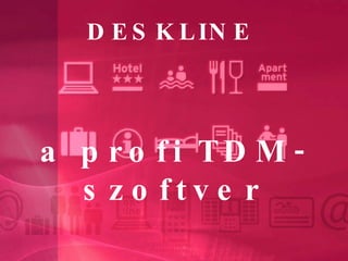DESKLINE a profi TDM-szoftver 