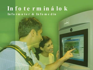 Infotermin á l ok Inform a tor & Infom e dia 