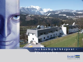 technológiai központ - Pfarrwerfen 