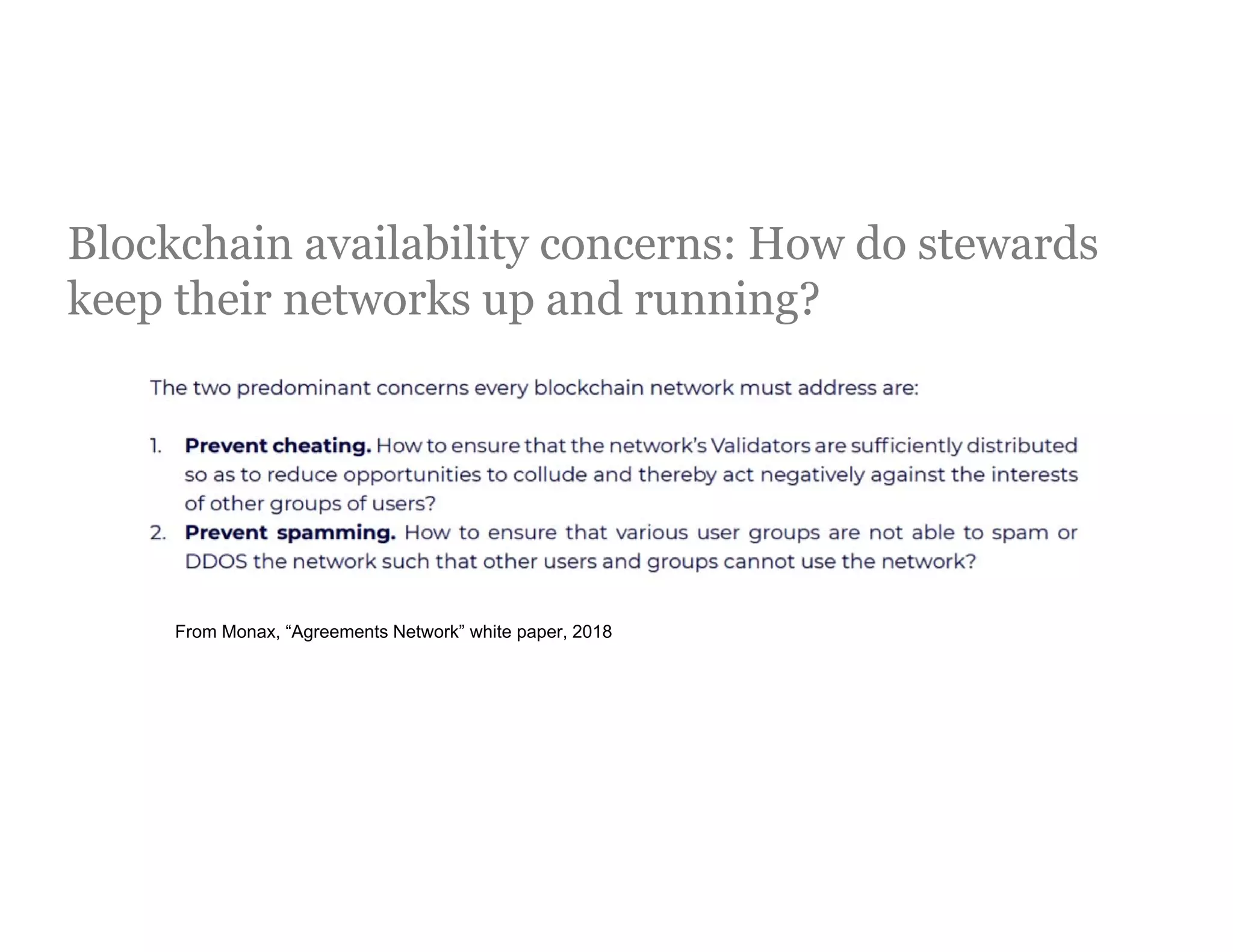 Blockchain availability concerns: How do stewards
keep their networks up and running?
From Monax, “Agreements Network” white paper, 2018
 