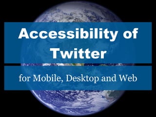 Accessibility of Twitter ,[object Object]