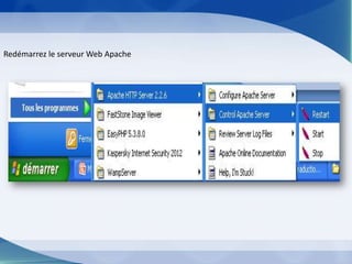 Redémarrez le serveur Web Apache
 