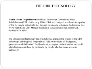 CBR and USE OF ASSISSTIVE TECHNOLOGY  FOR THE 