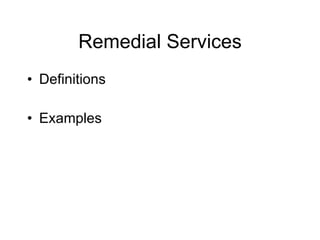 Remedial Services Definitions Examples 