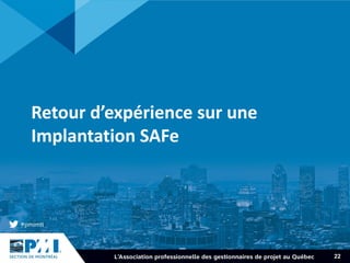 Retour d’expérience sur une
Implantation SAFe
22
 