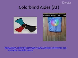 Colorblind Aides (AT)Krystahttp://www.colblindor.com/2007/10/31/seekey-colorblinds-see-otherwise-invisible-colors/