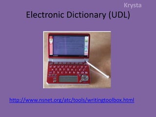 Electronic Dictionary (UDL)Krystahttp://www.nsnet.org/atc/tools/writingtoolbox.html