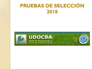 PRUEBAS DE SELECCIÓN
2018
 