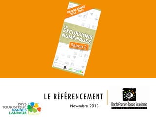 LE RÉFÉRENCEMENT
Novembre 2013

 