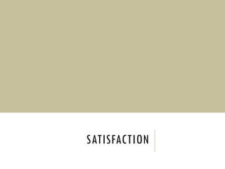 SATISFACTION

 