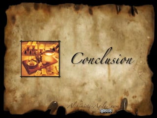 Conclusion



Alchim!te-Agil"com
 