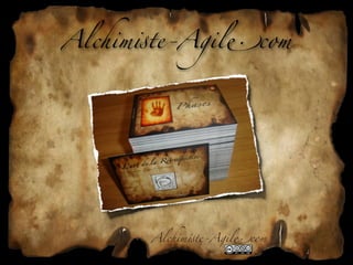 Alchim!te-Agil"com




       Alchim!te-Agil"com
 