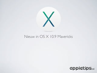 Nieuw in OS X 10.9 Mavericks
 