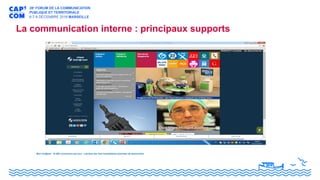 La communication interne : principaux supports
Mon intr@net : 16 000 connexions par jour : rubrique des vies hospitalières (portraits de personnels)
 
