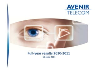Full-year results 2010-2011
         15 June 2011
 