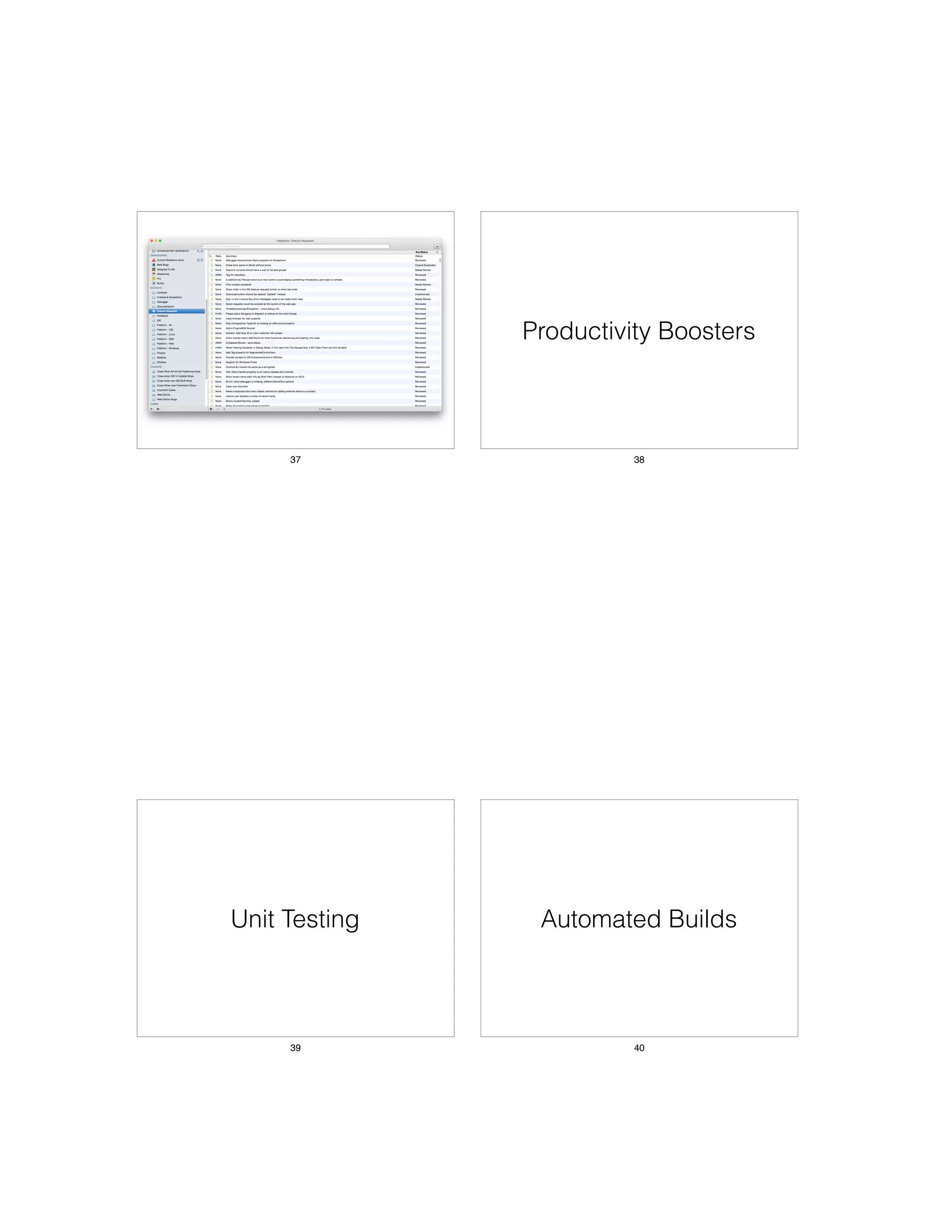 37
Productivity Boosters
38
Unit Testing
39
Automated Builds
40
 