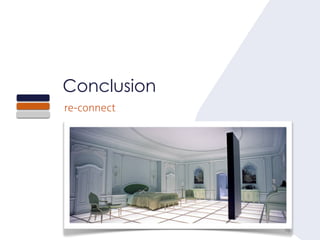 76
Conclusion
re-connect
 